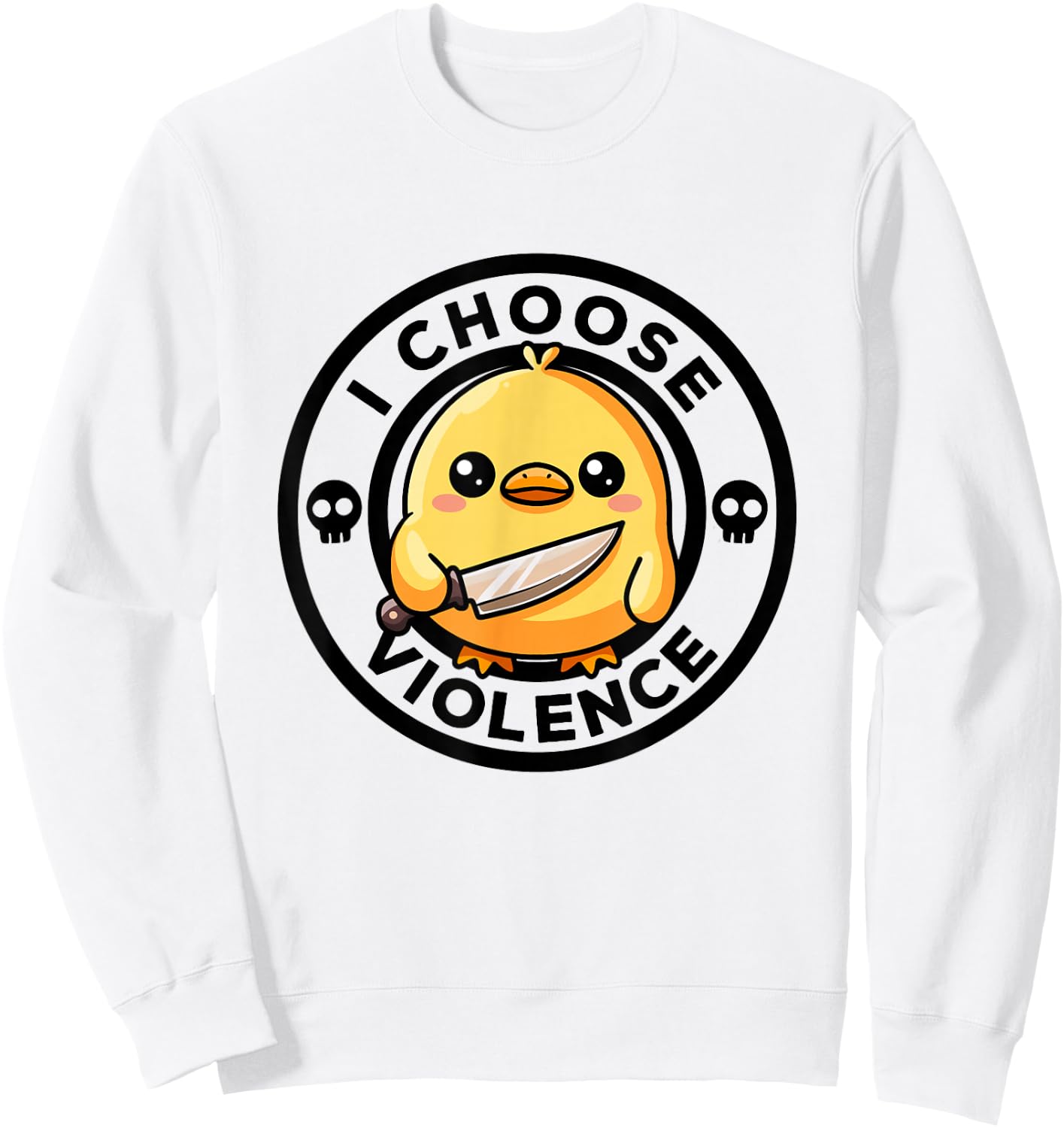 I Choose Violence Today Duck Irony And Sarcasm Funny Duck Sweatshirt - Sweatshirt | White