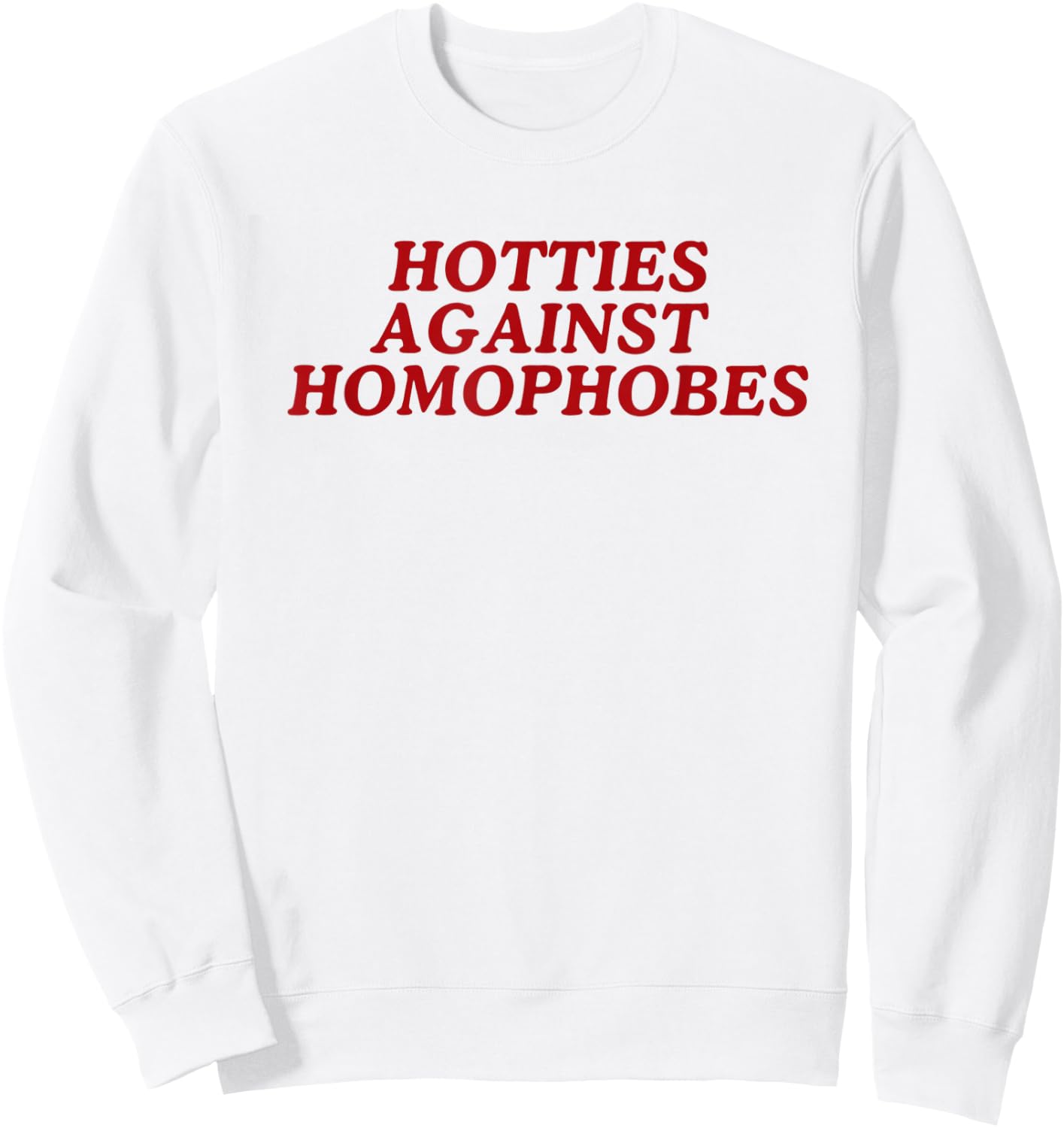 Hotties Against Homophobes Lesbian Queer Pride Month LGBTQ Sweatshirt - Sweatshirt | White