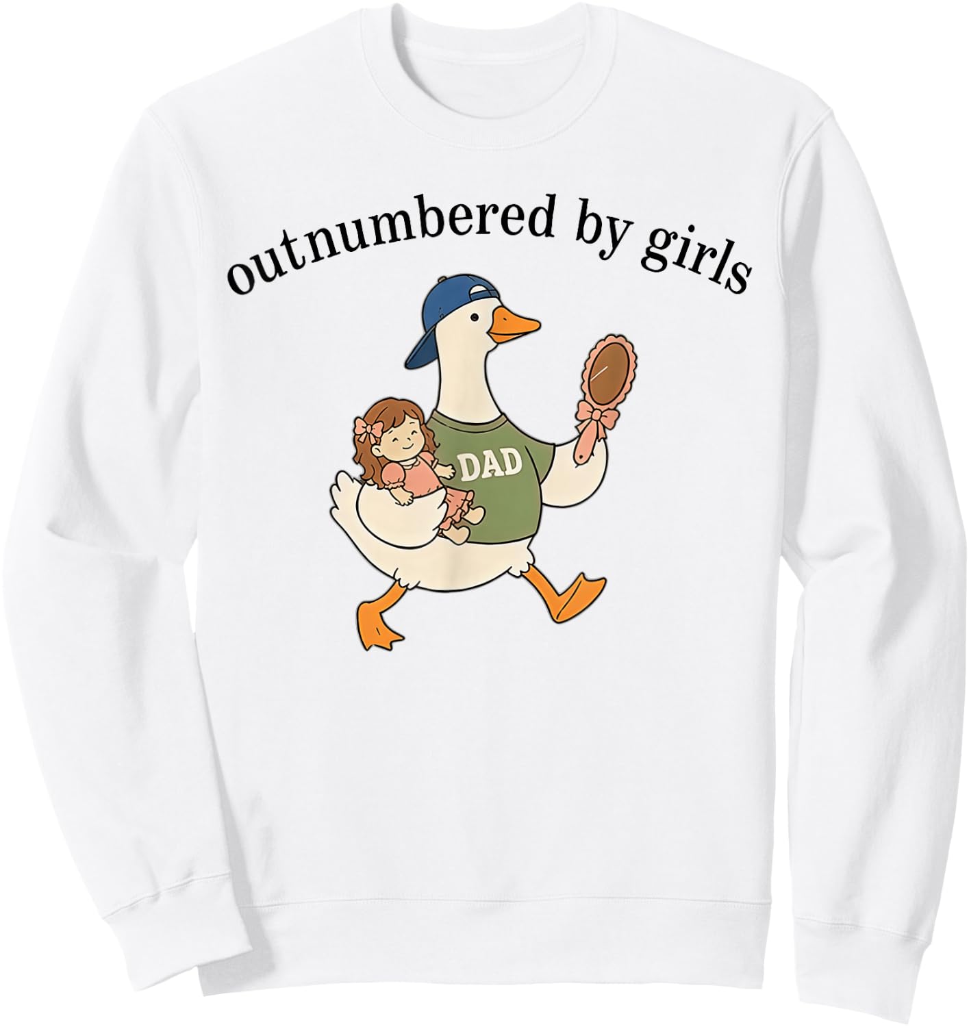 Outnumbered By Girls Goose Dad Father's Day Sweatshirt - Sweatshirt | White