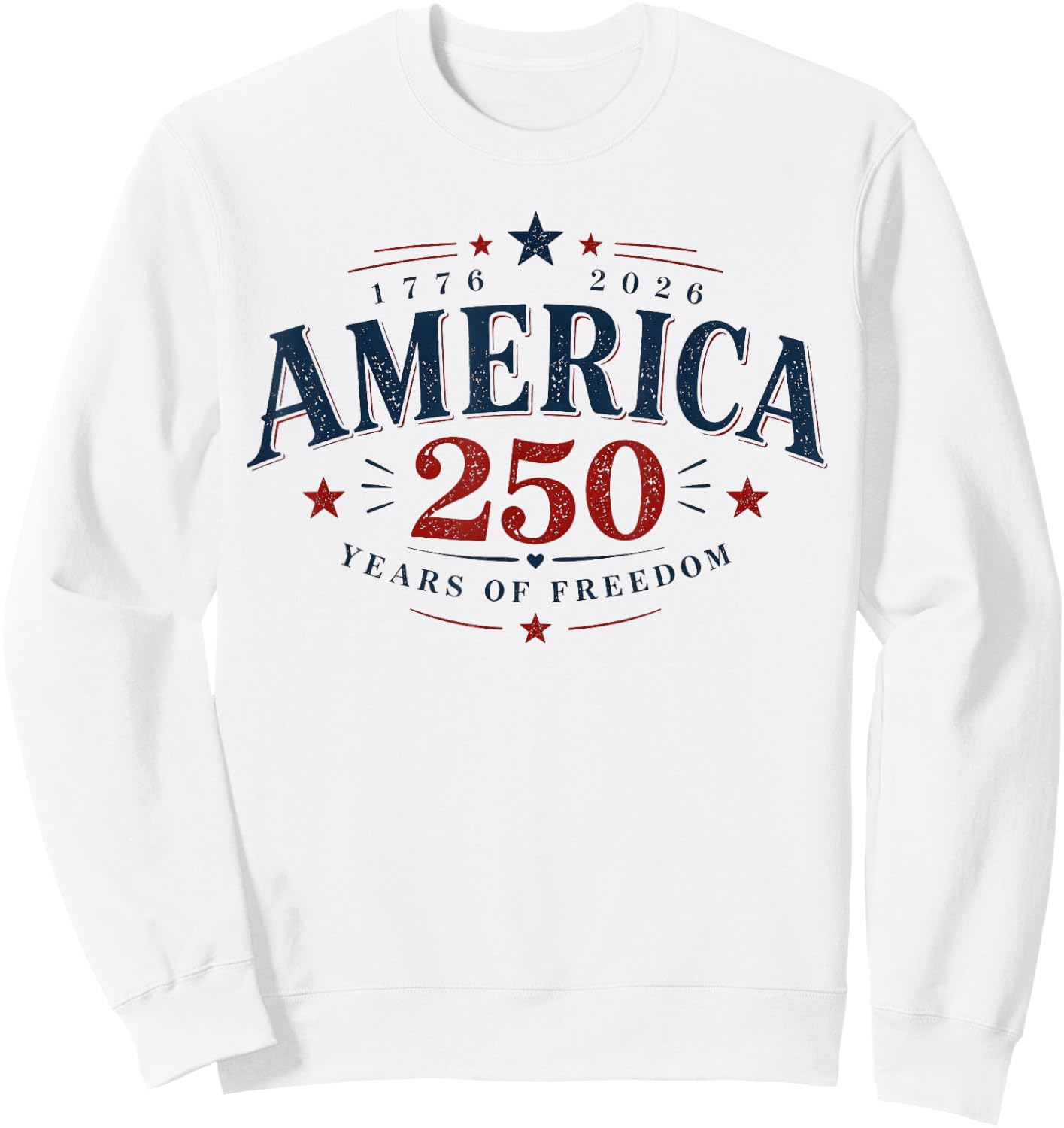America USA 250th, 250 Years of Freedom Sweatshirt - Sweatshirt | White
