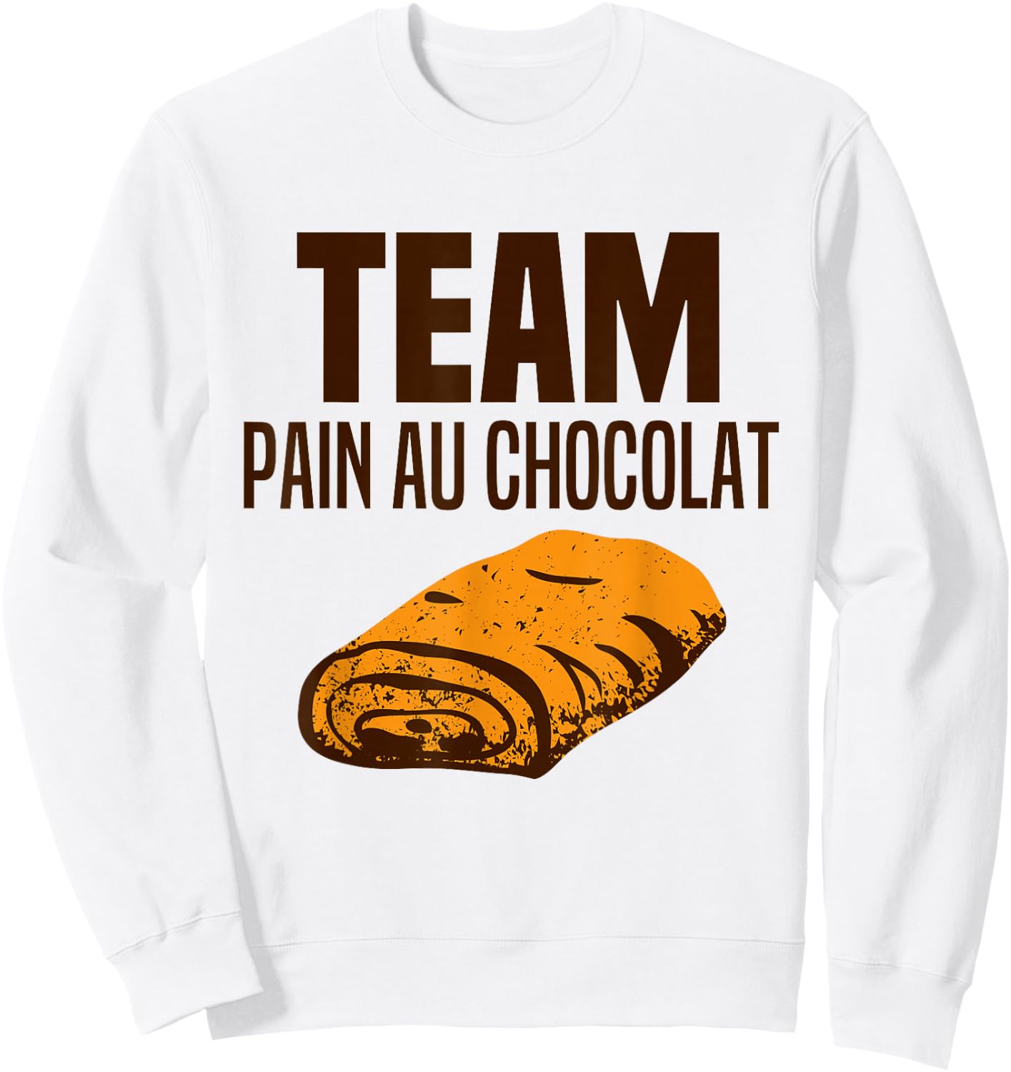Team Pain Au Chocolat Ou Chocolatine - On Dit Pain Chocolat Sweatshirt - Sweatshirt | White