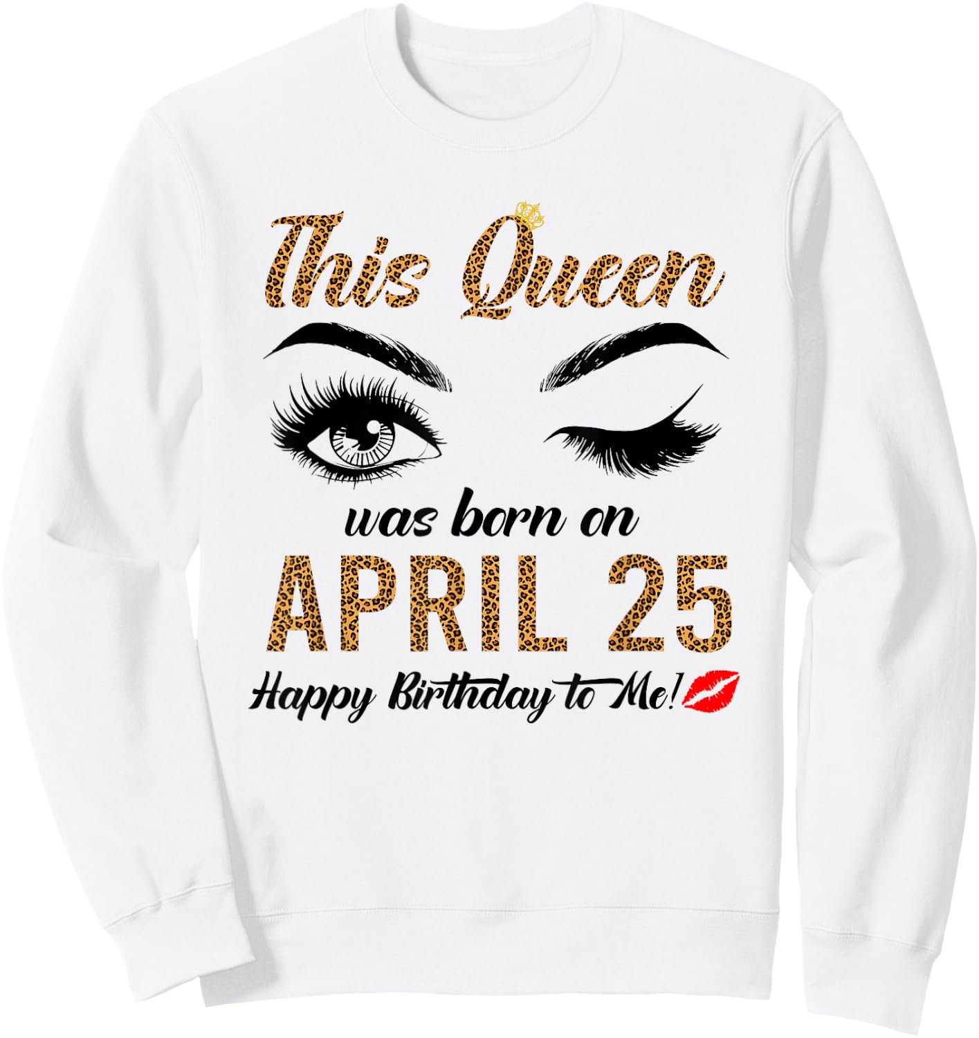 Queens are born on April 25th A queen was born in April Sweatshirt - Sweatshirt | White