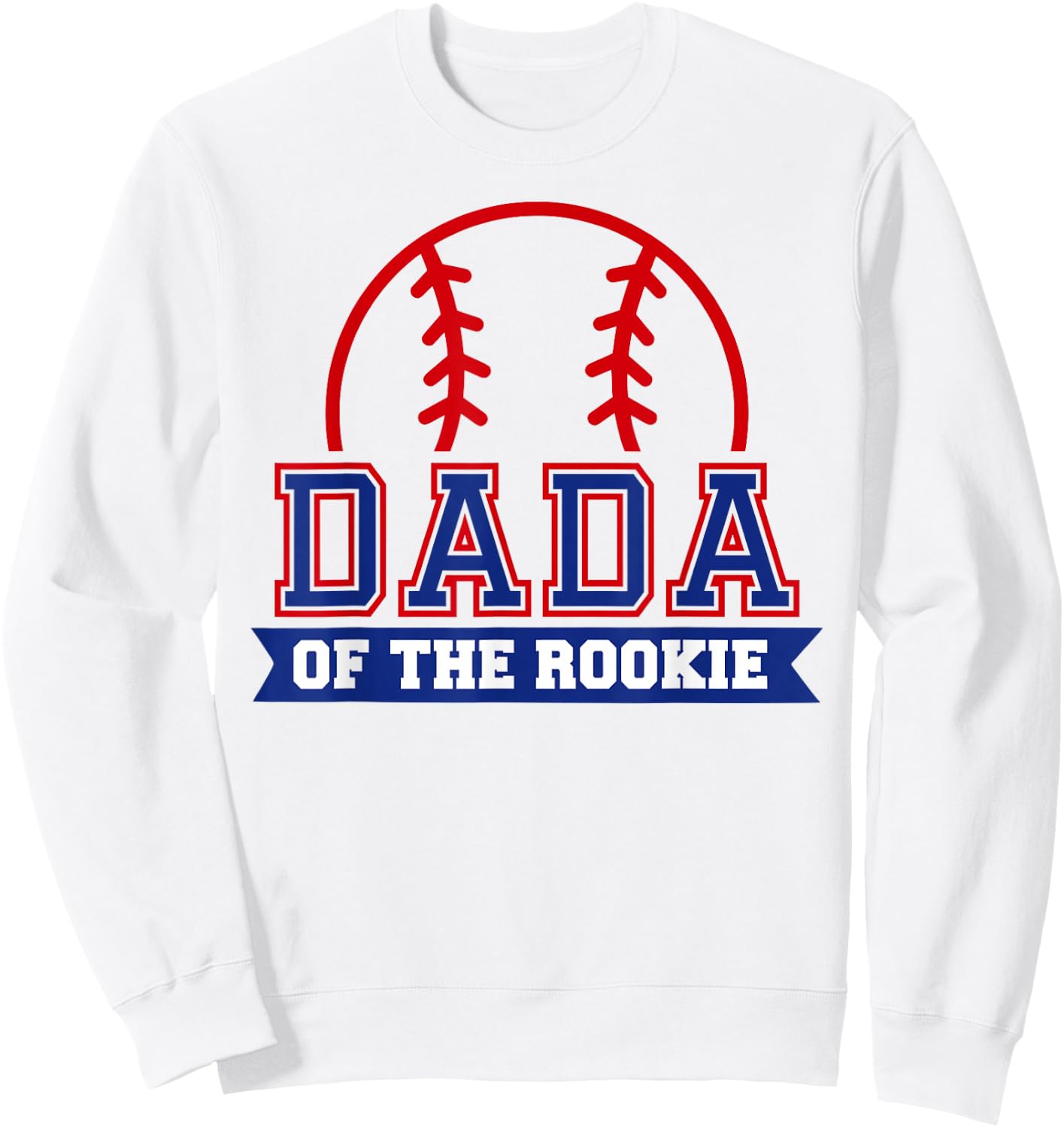 Dada of Rookie 1st Birthday Baseball Theme Matching Party Sweatshirt - Sweatshirt | White