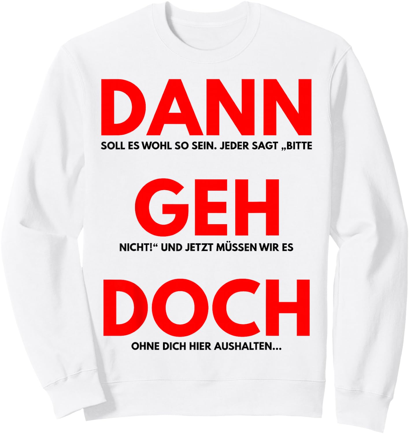 Dann GEH Doch Jobwechsel Spruch Geschenk Kollegin Kollege Lu Sweatshirt - Sweatshirt | White