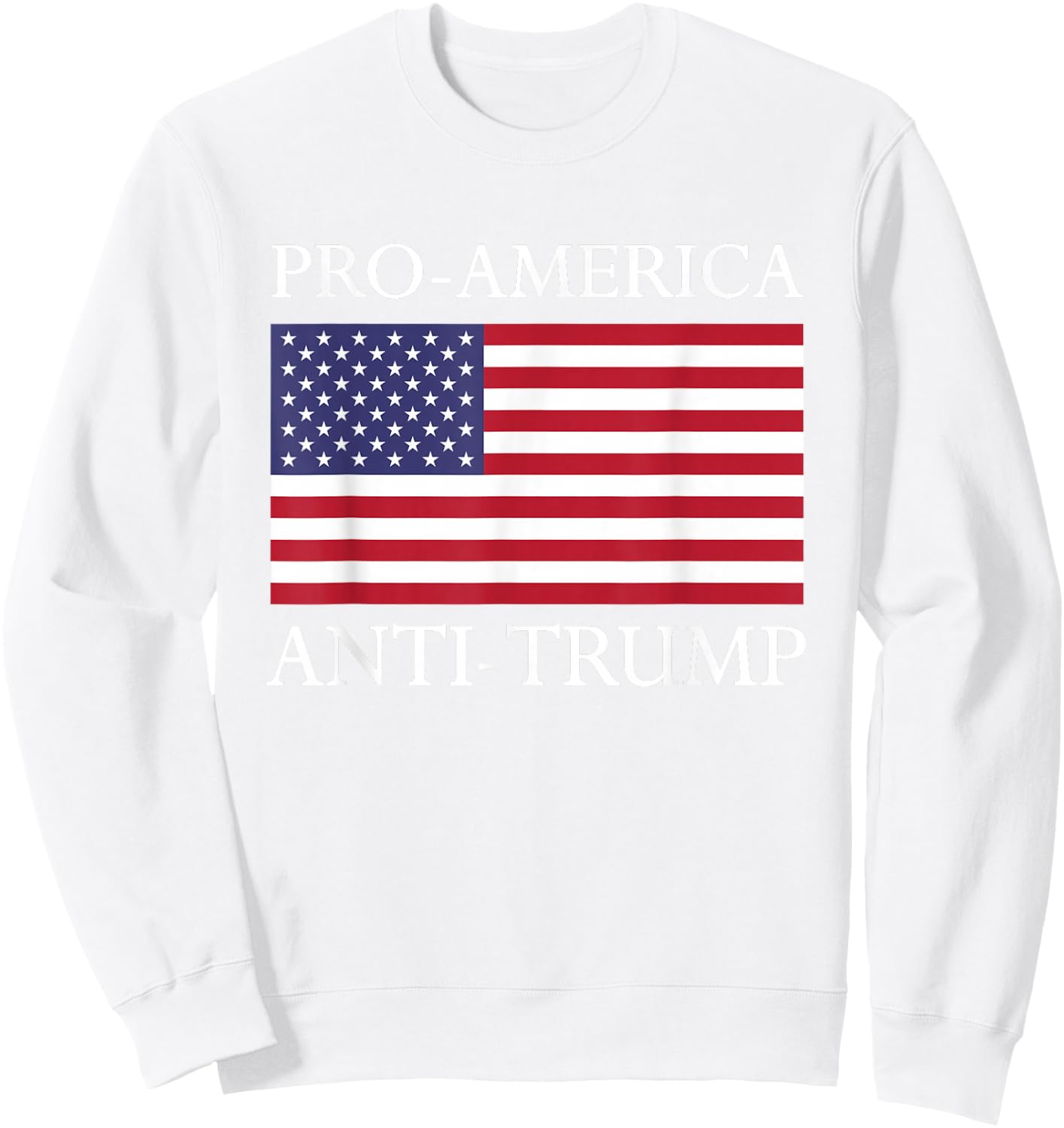 Pro-America Anti-Trump - American USA Flag Resist Sweatshirt - Sweatshirt | White