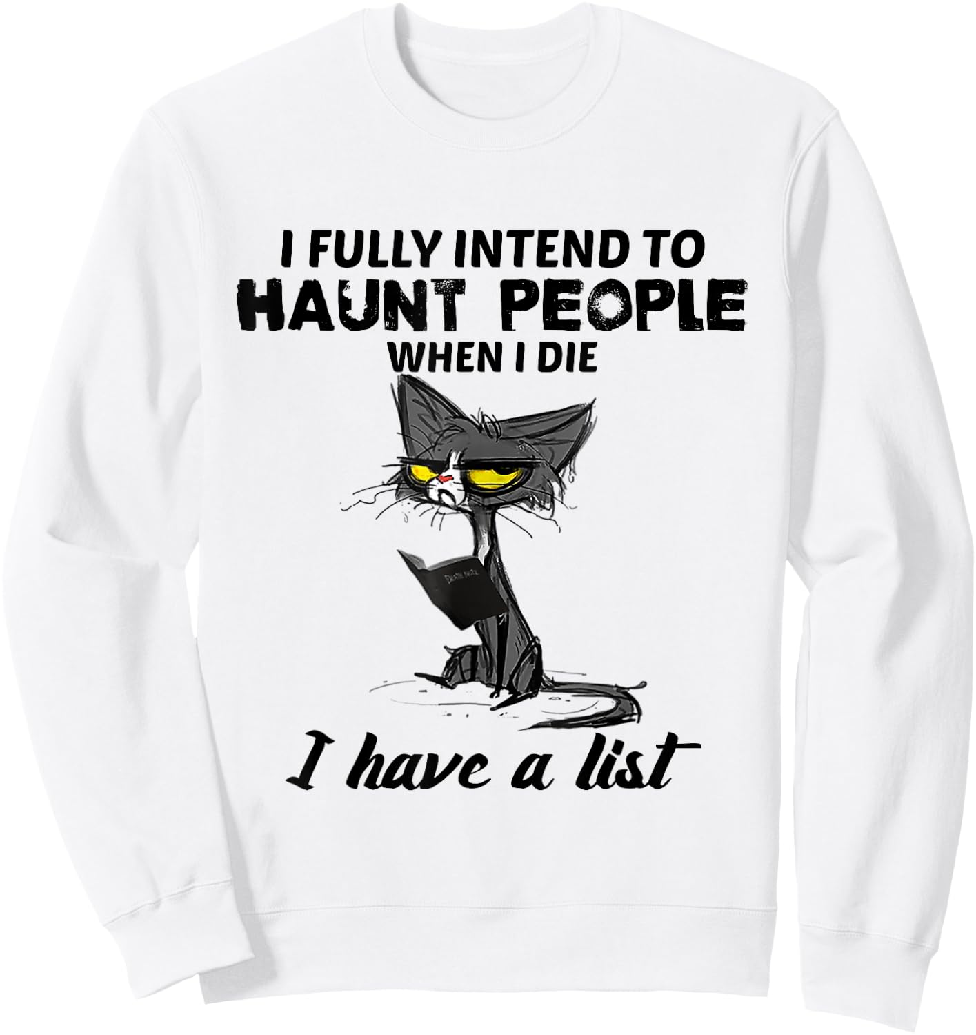 Funny Cat I fully intend to haunt people when I die Gifts Women Sweatshirt - Sweatshirt | White