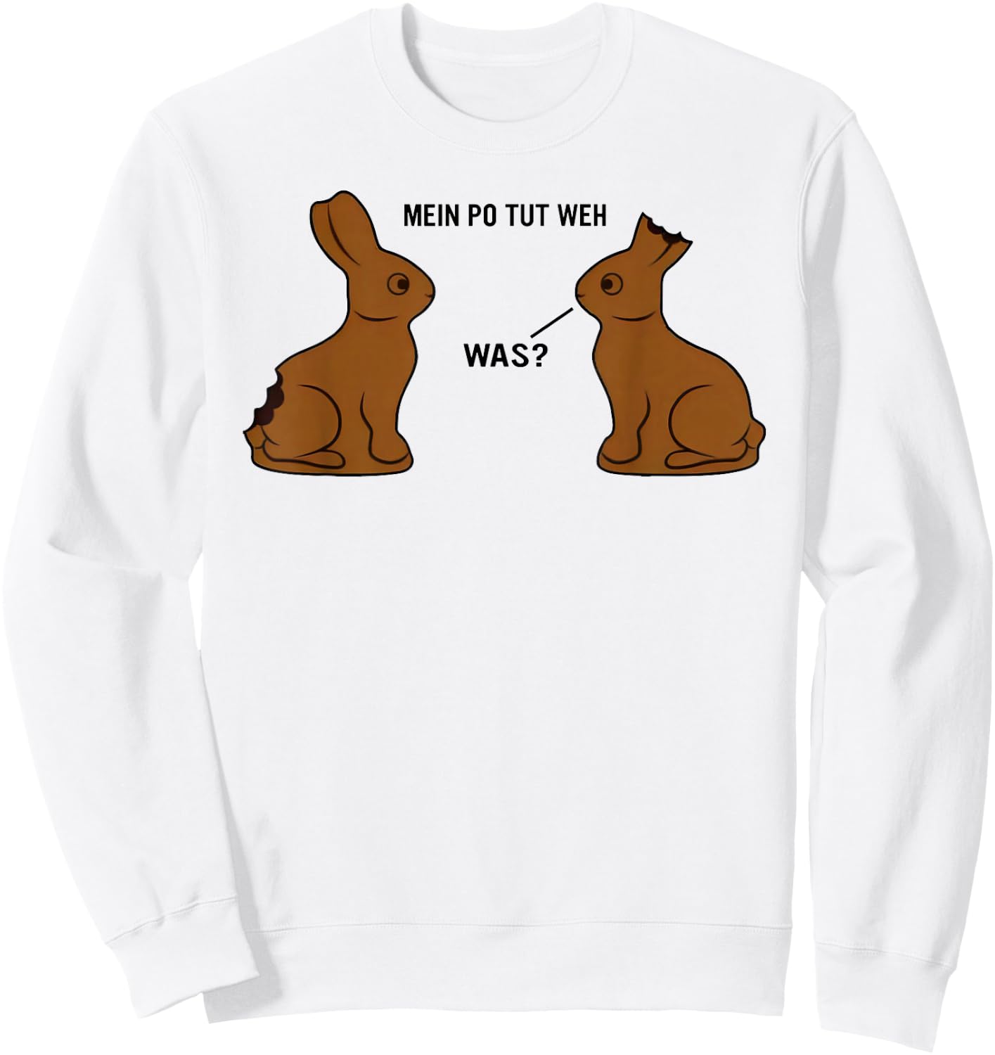 Mein po tut weh! Was? Lustiger Schokoladenhase Meme Ostern , White Sweatshirt - Sweatshirt | White