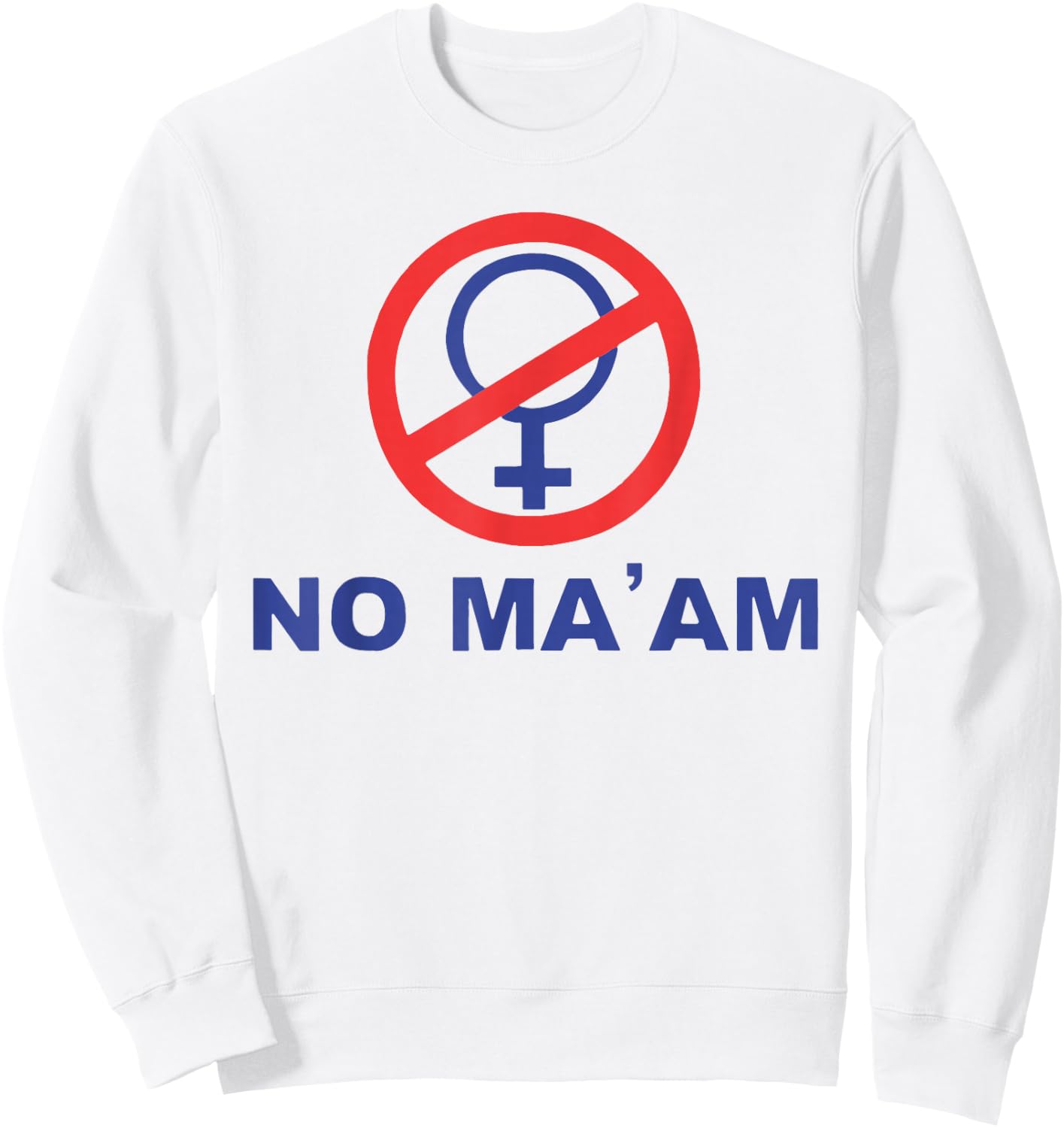 No, Ma'am. , White Sweatshirt - Sweatshirt | White