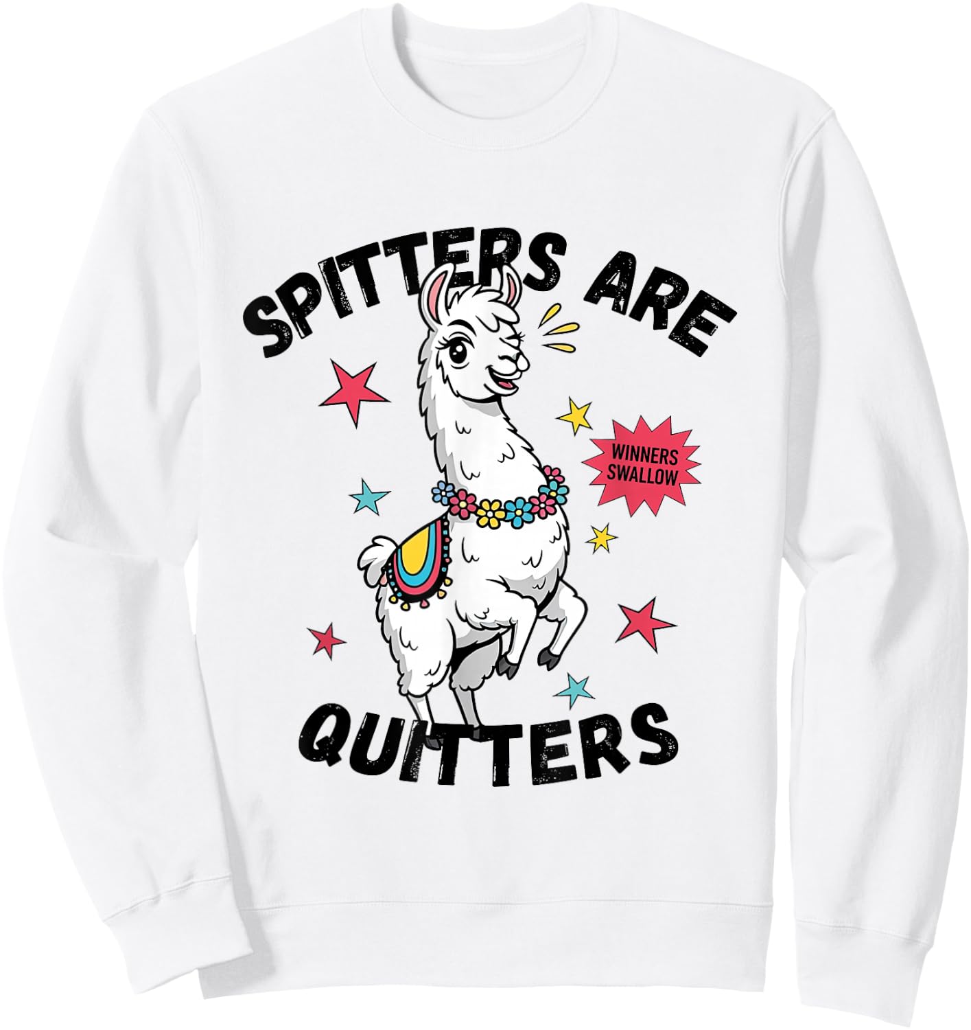 Spitters are Quitters Funny Alpaca Llama Meme Adult Humor Sweatshirt - Sweatshirt | White