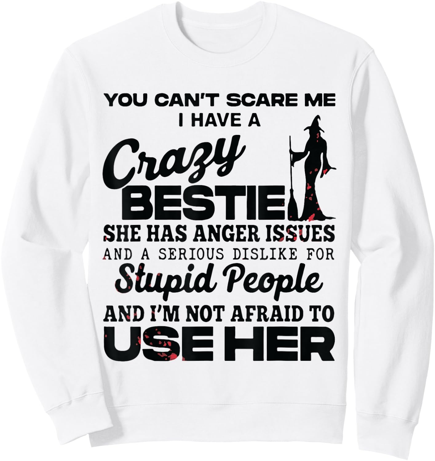 Halloween Retro You Can't Scare Me I Have A Crazy Bestie Sweatshirt - Sweatshirt | White