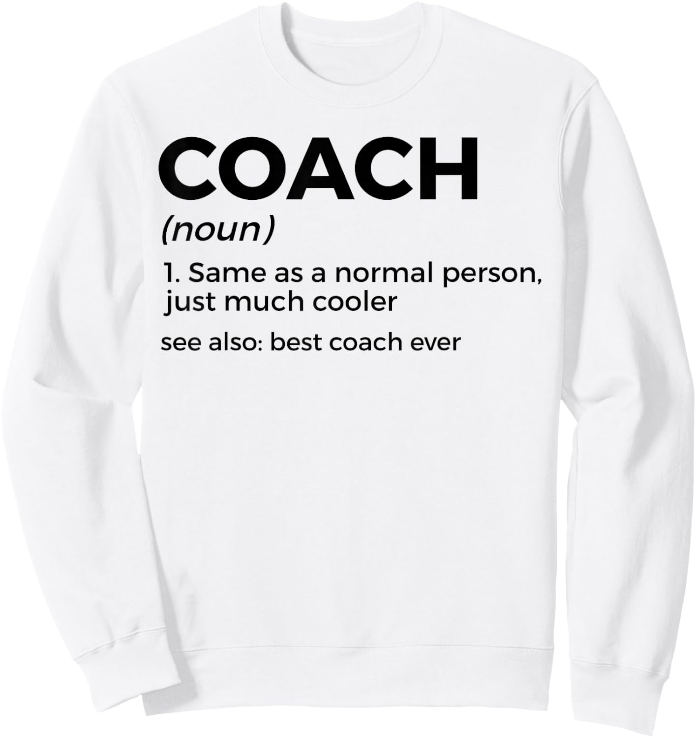 with German Text "Coach-Definition Funny The Best Coach of All Times" Sweatshirt - Sweatshirt | White