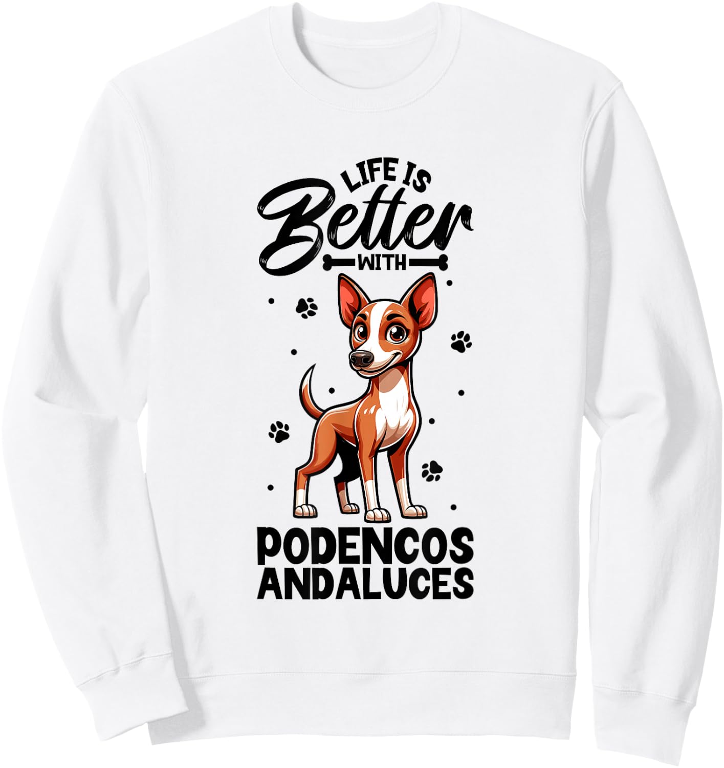 Best Life with Podenco Andaluz , White Sweatshirt - Sweatshirt | White