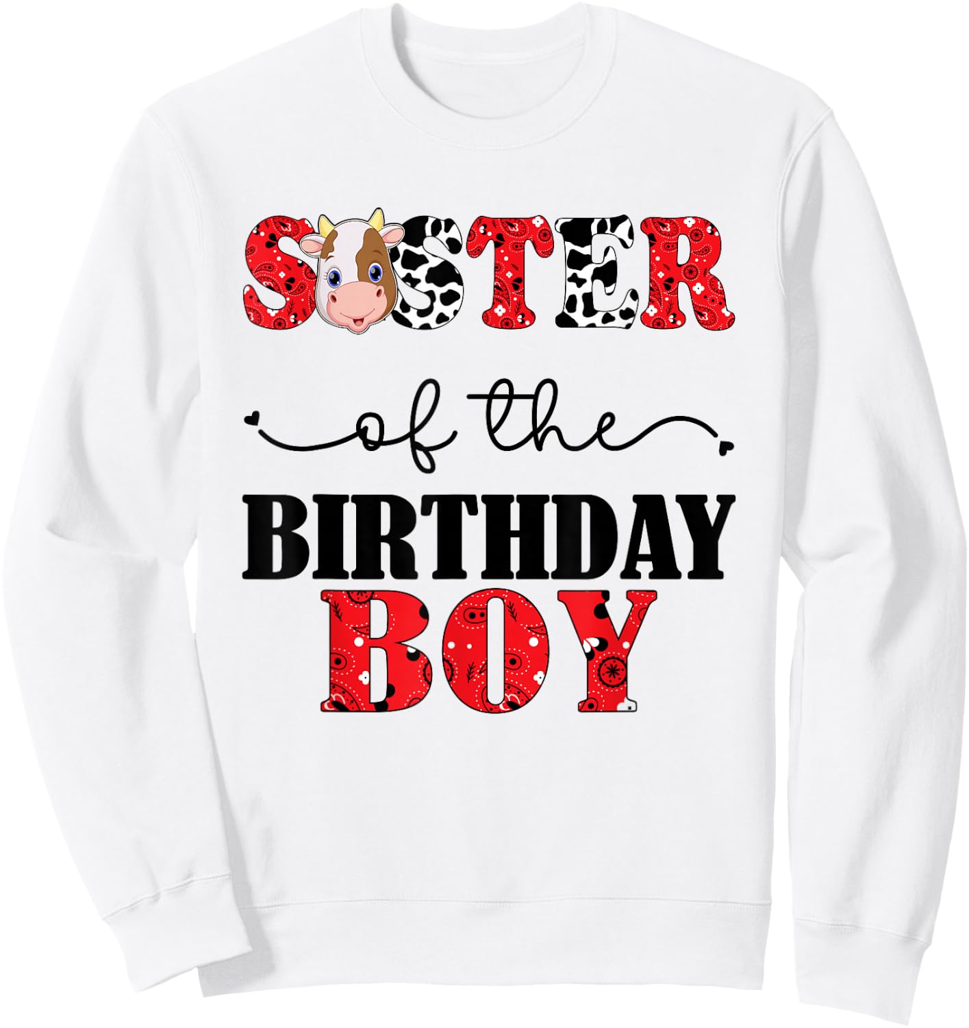 Sister of The Birthday for Boy Cow Farm 1st Birthday Cow Sweatshirt - Sweatshirt | White