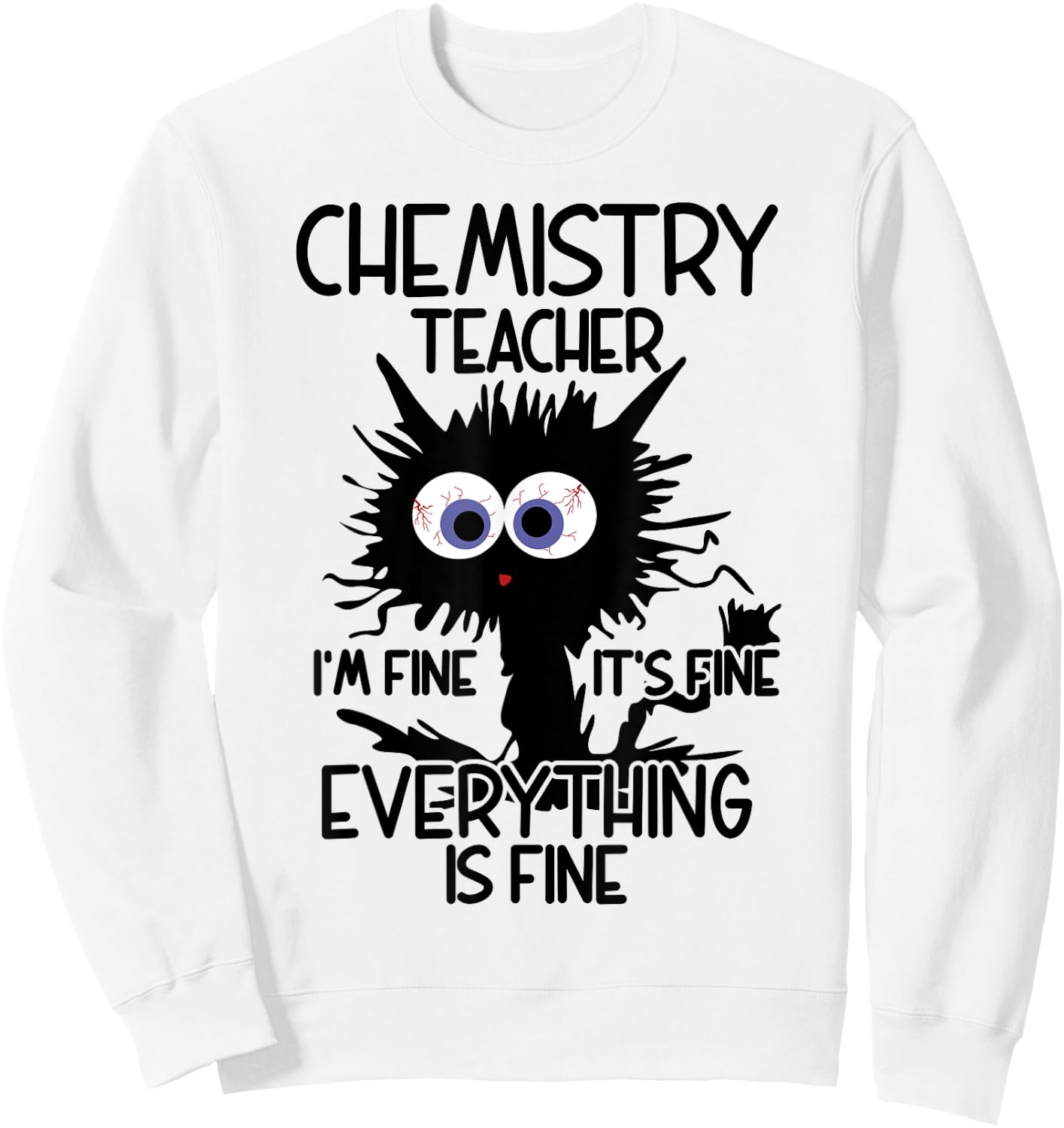 Chemistry Teacher It's Fine Cat Women Sweatshirt - Sweatshirt | White
