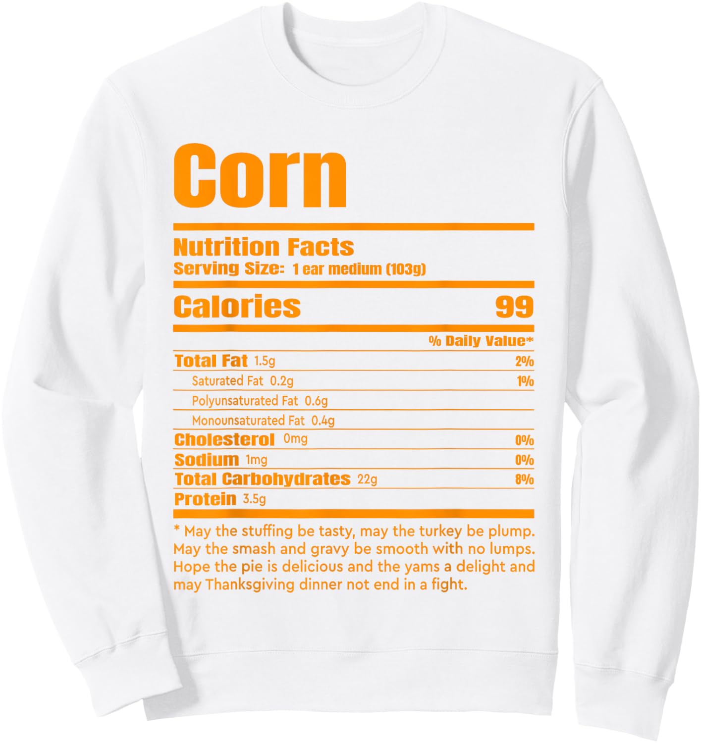 Corn Nutrition Facts Funny Thanksgiving Costume Sweatshirt - Sweatshirt | White