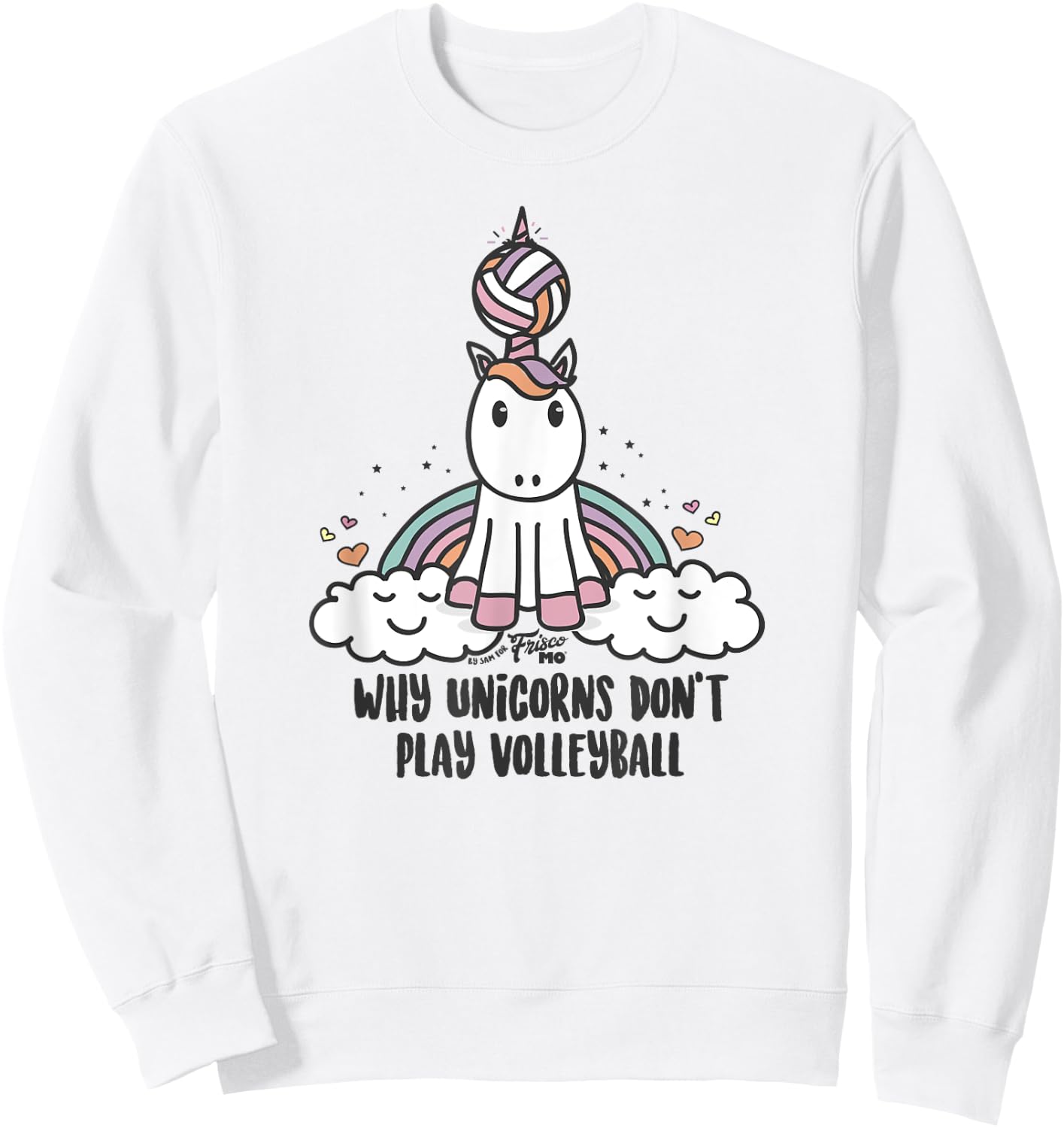 Why Unicorns Don't Play Volleyball Sweatshirt - Sweatshirt | White