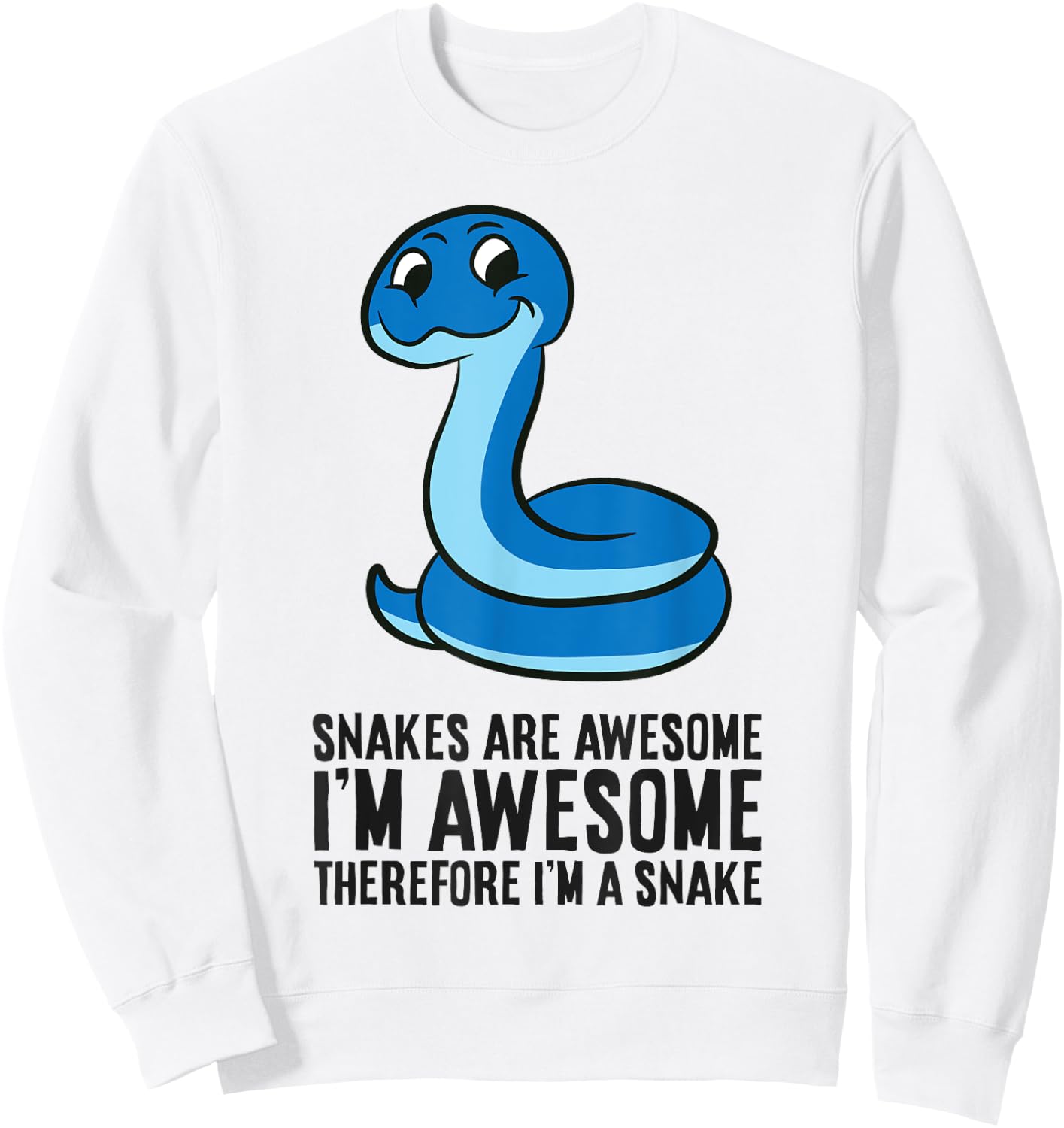 Snakes Are Awesome I'm Awesome Therefore I'm A Snake Sweatshirt - Sweatshirt | White