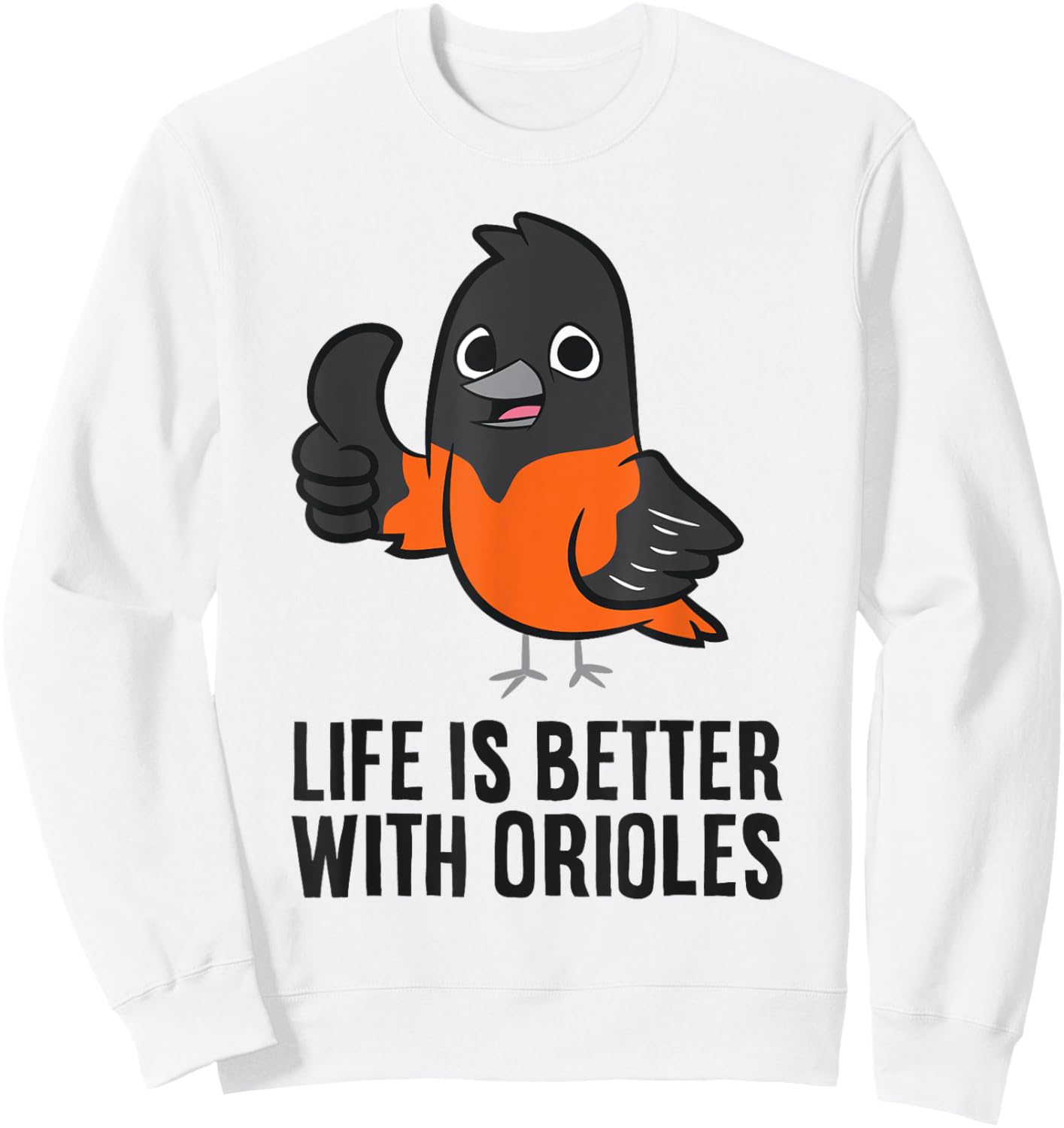 Life Is Better With Orioles Sweatshirt - Sweatshirt | White