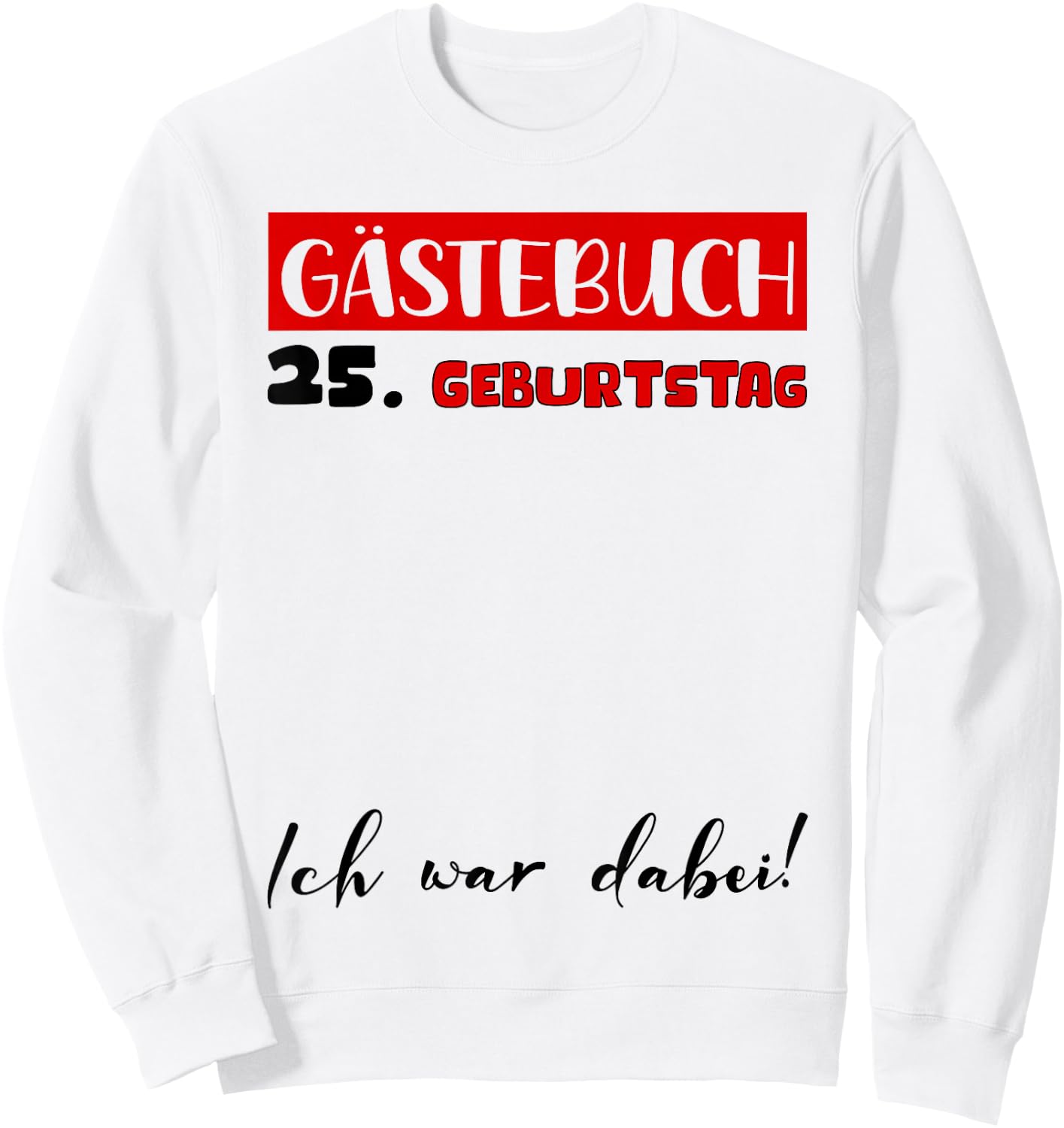 Geburtstag 25 Geburtstagsdeko Mann 25. Geburtstag Frau Sweatshirt - Sweatshirt | White