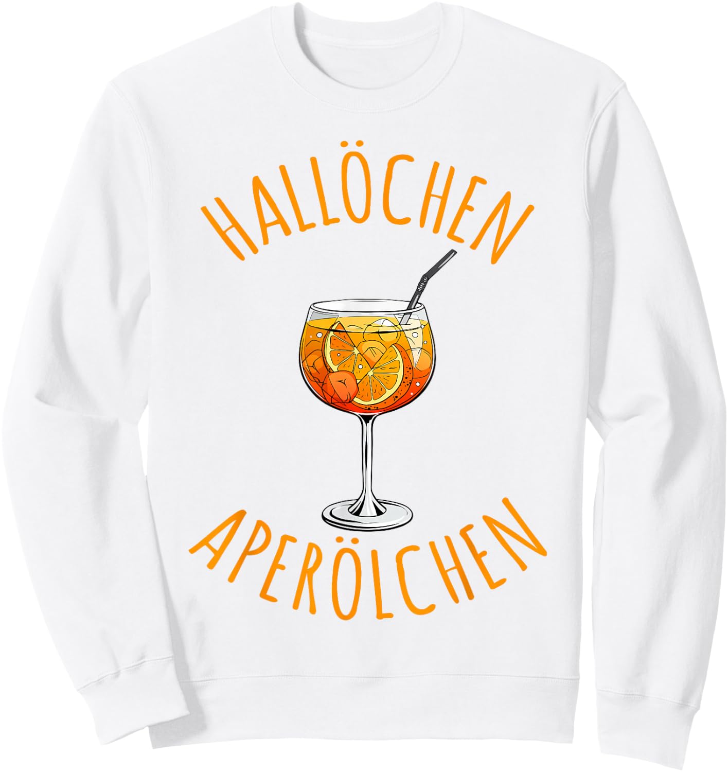 Hallöchen Aperölchen Funny Spritz Fan Aperoliker , White Sweatshirt - Sweatshirt | White