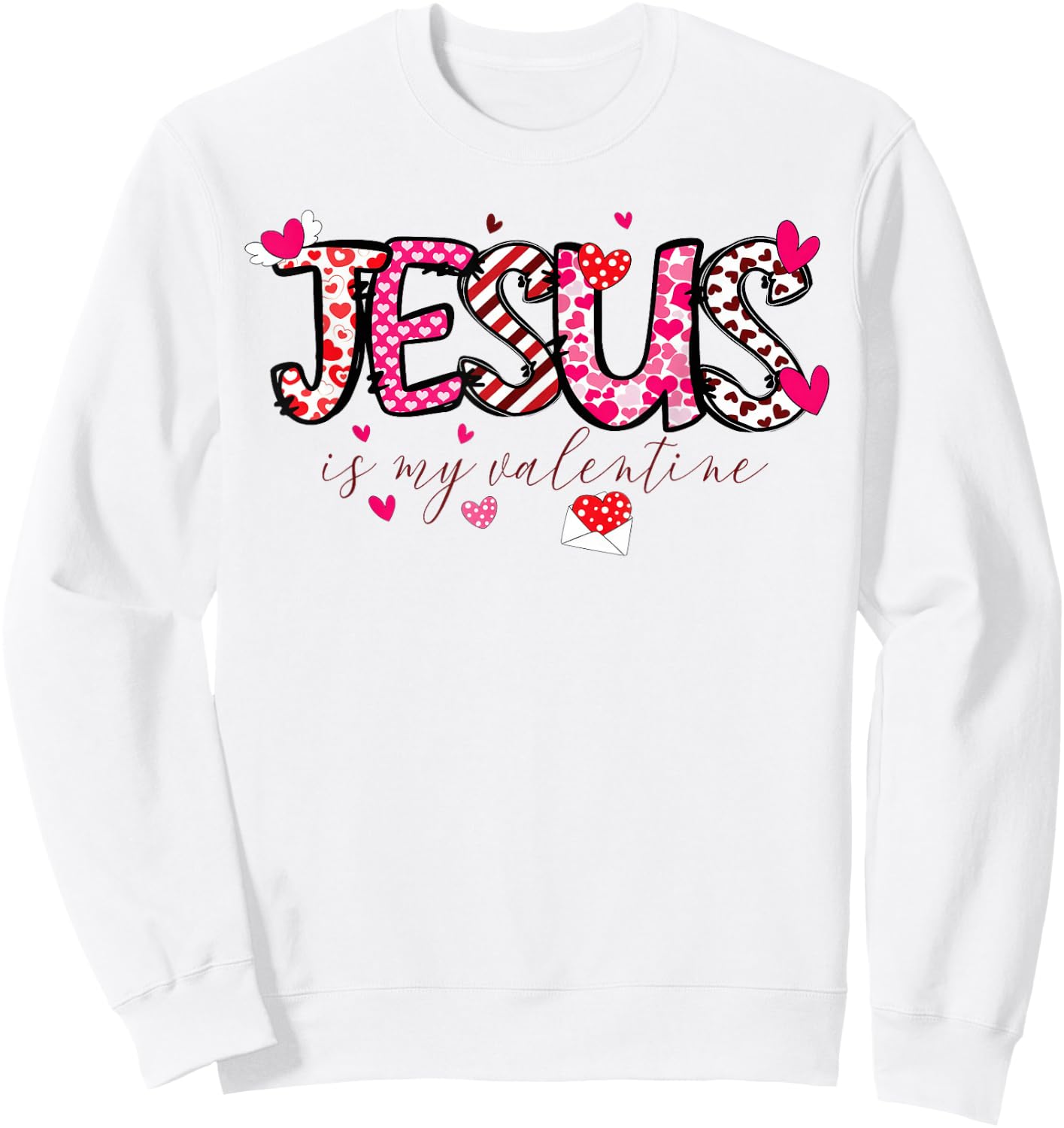 Jesus Is My Valentine Christian Valentines Day Bible Sweatshirt - Sweatshirt | White
