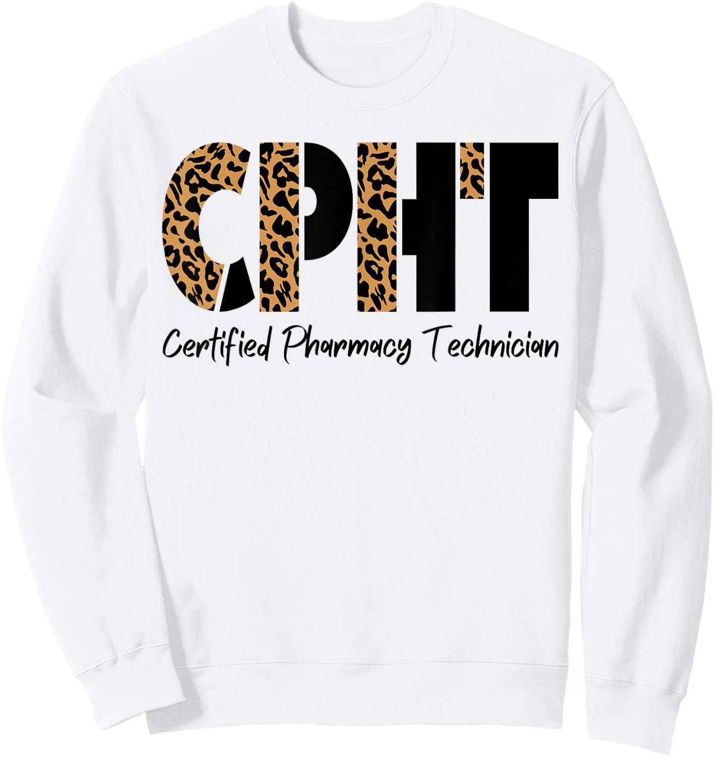 CPHT Leopard Certified Pharmacy Technician Sweatshirt - Sweatshirt | White