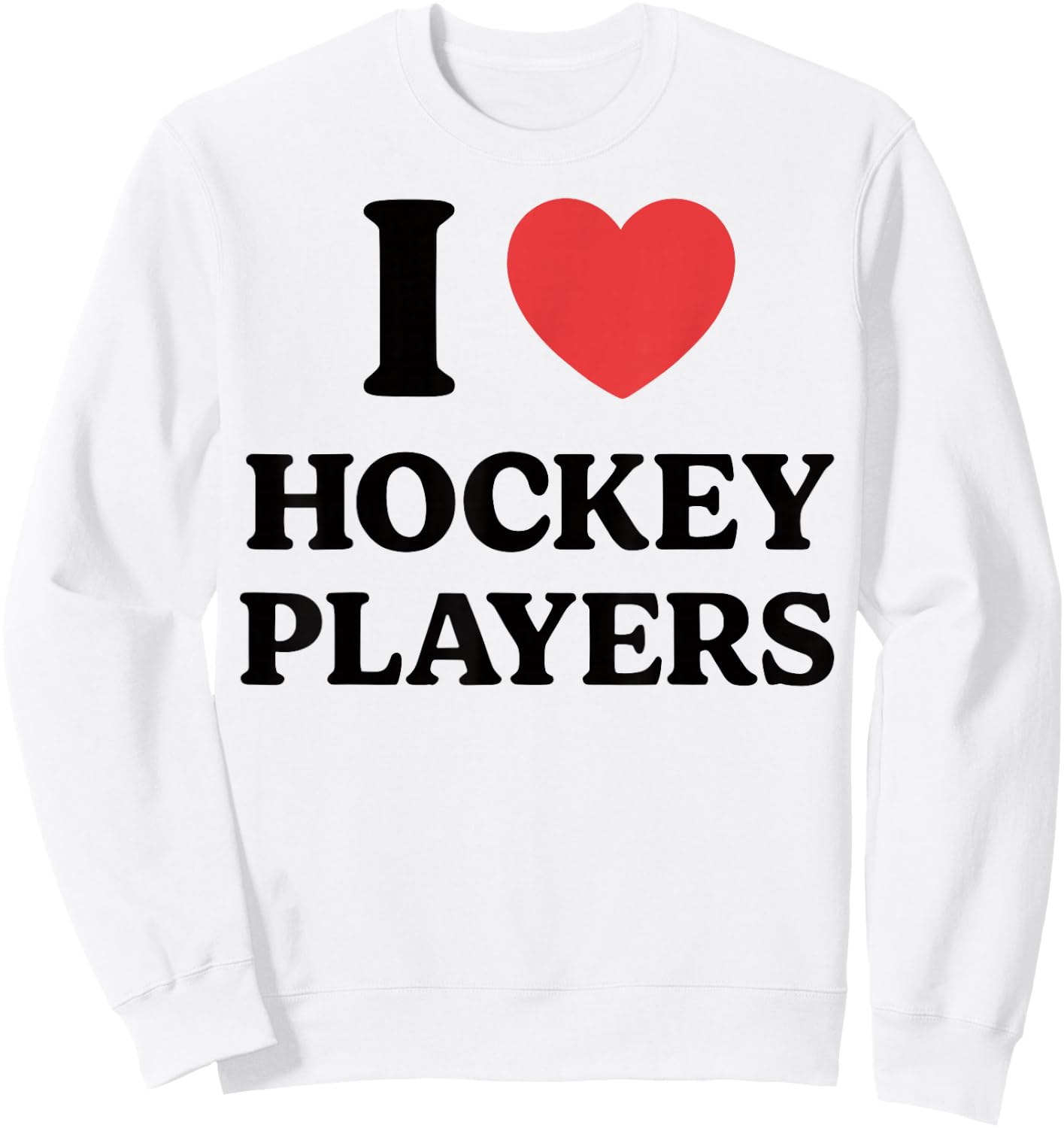I Heart Hockey Players Funny Campus Romance 2026 Sweatshirt - Sweatshirt | White