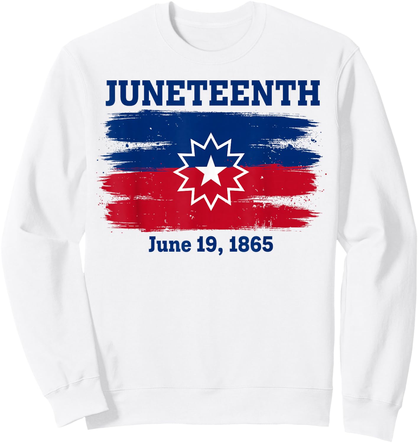 Juneteenth Flag Red White Blue Meaning Black History Freedom Sweatshirt - Sweatshirt | White