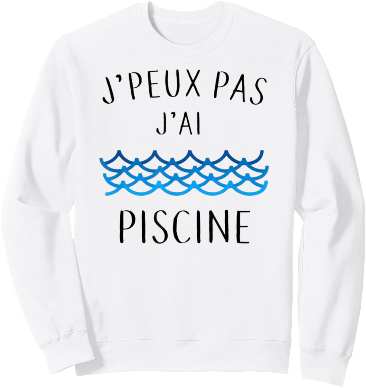 J'peux Pas J'ai Piscine Gift Sweatshirt - Sweatshirt | White
