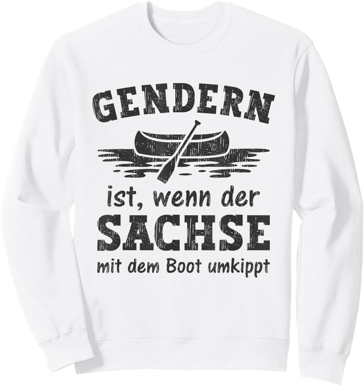 Gendern ist wenn der Sachse mit dem Boot umkippt Sweatshirt - Sweatshirt | White