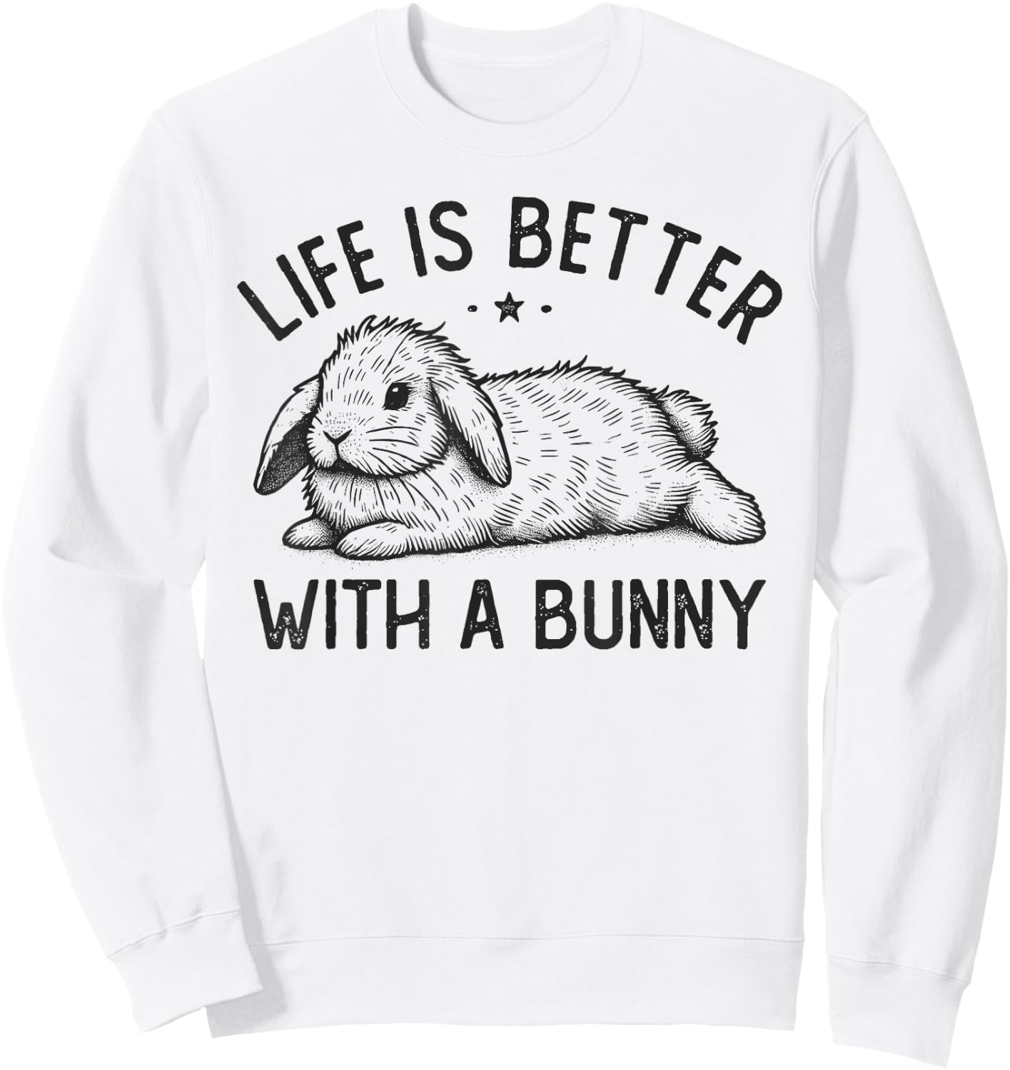 Life is better with a bunny, cute rabbit owner Sweatshirt - Sweatshirt | White