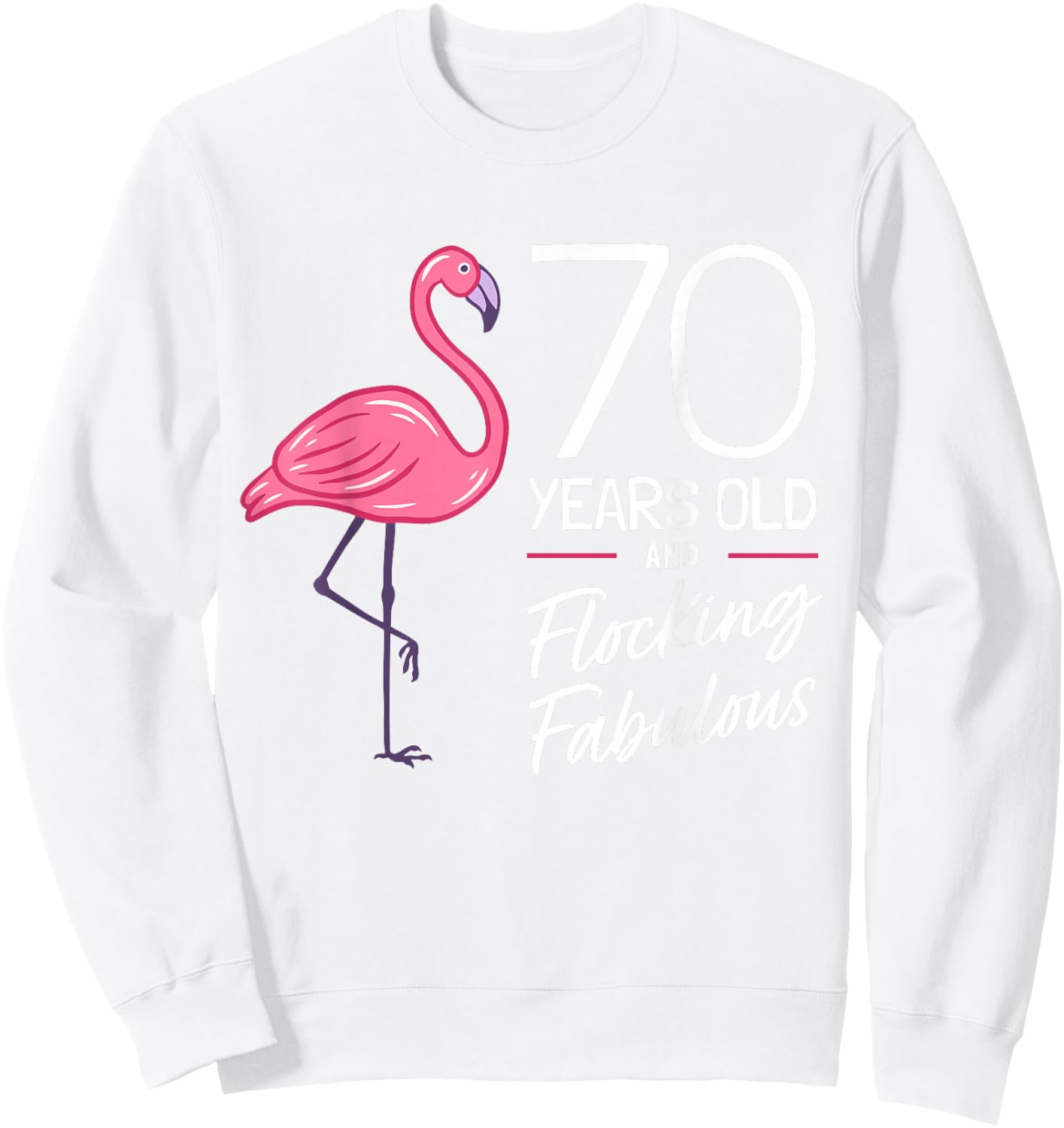 Flamingo 70th Birthday Flamingo Milestone 70 Years Sweatshirt - Sweatshirt | White
