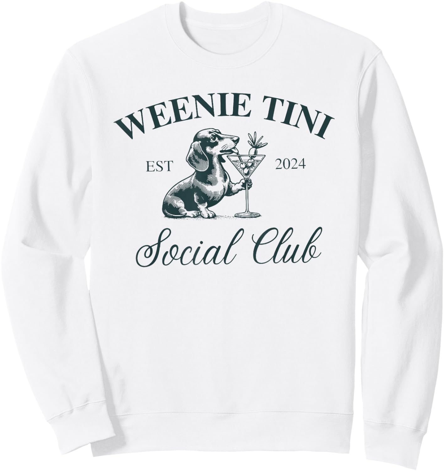 Weenie Tini Social Club, Dachshund Weiner Dog Sweatshirt - Sweatshirt | White