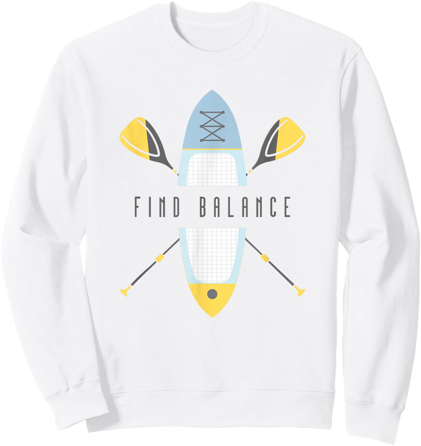 SUP Stand Up Paddle Board Find Balance Sweatshirt - Sweatshirt | White