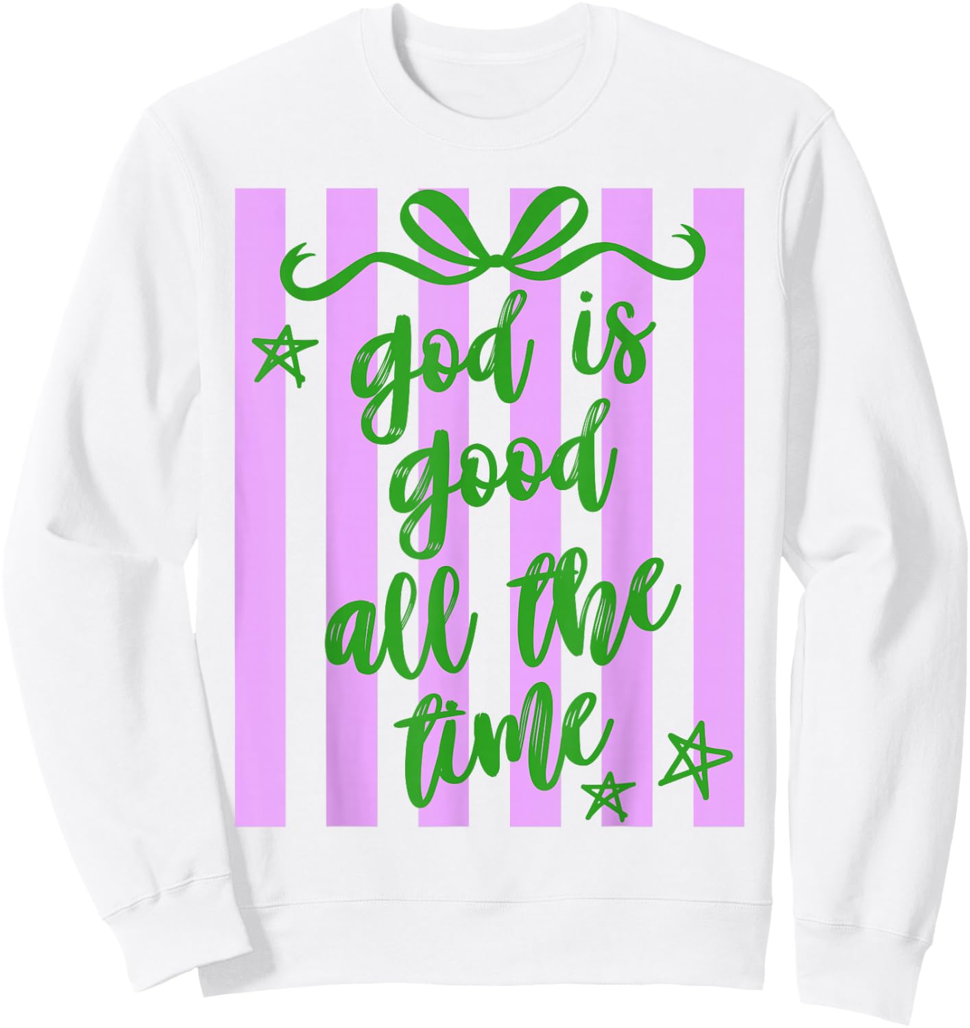 Preppy God is Good All The Time Christian Bible Verse Faith Sweatshirt - Sweatshirt | White
