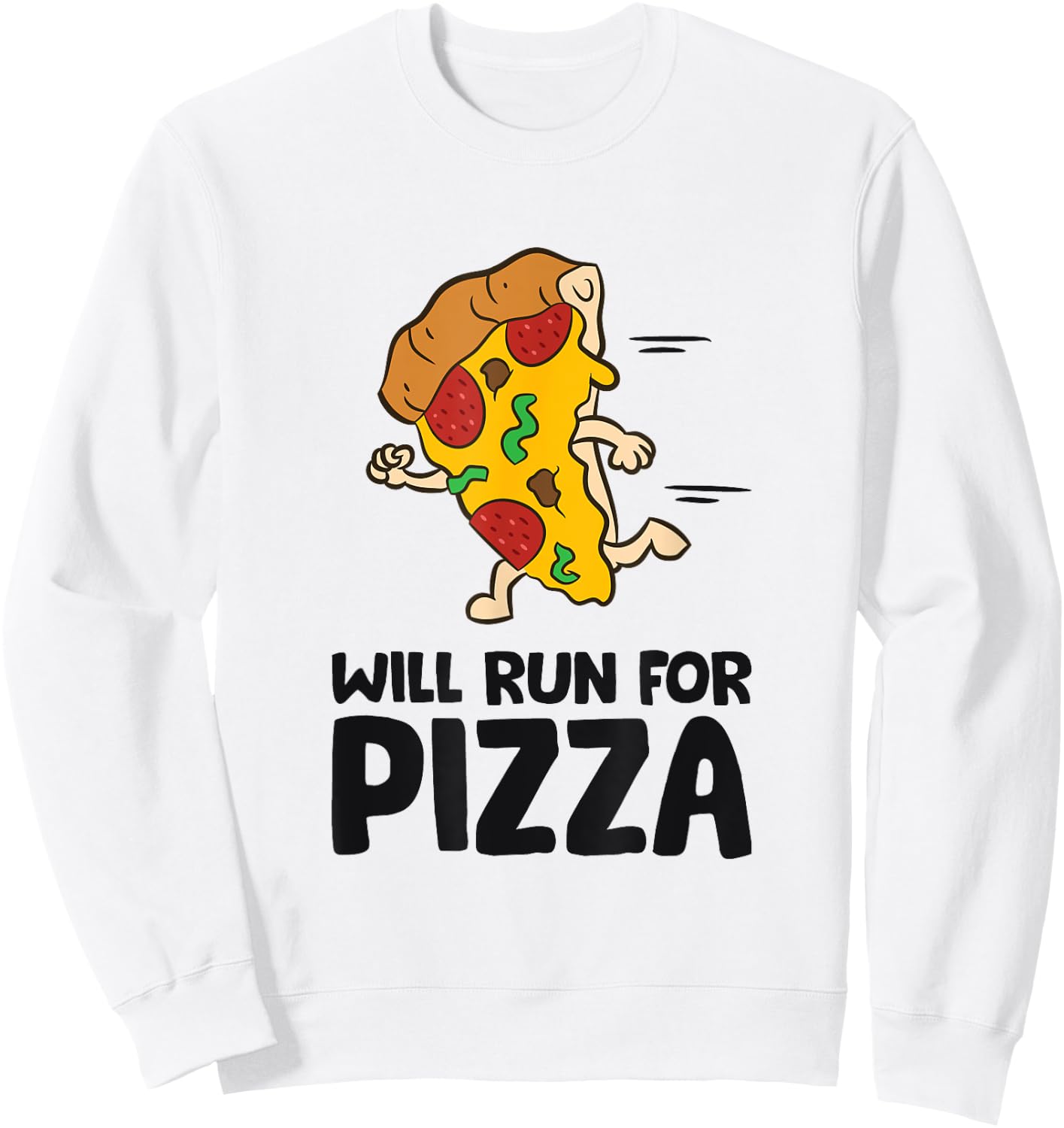 Will Run For Pizza Funny Pizza Running Sweatshirt - Sweatshirt | White