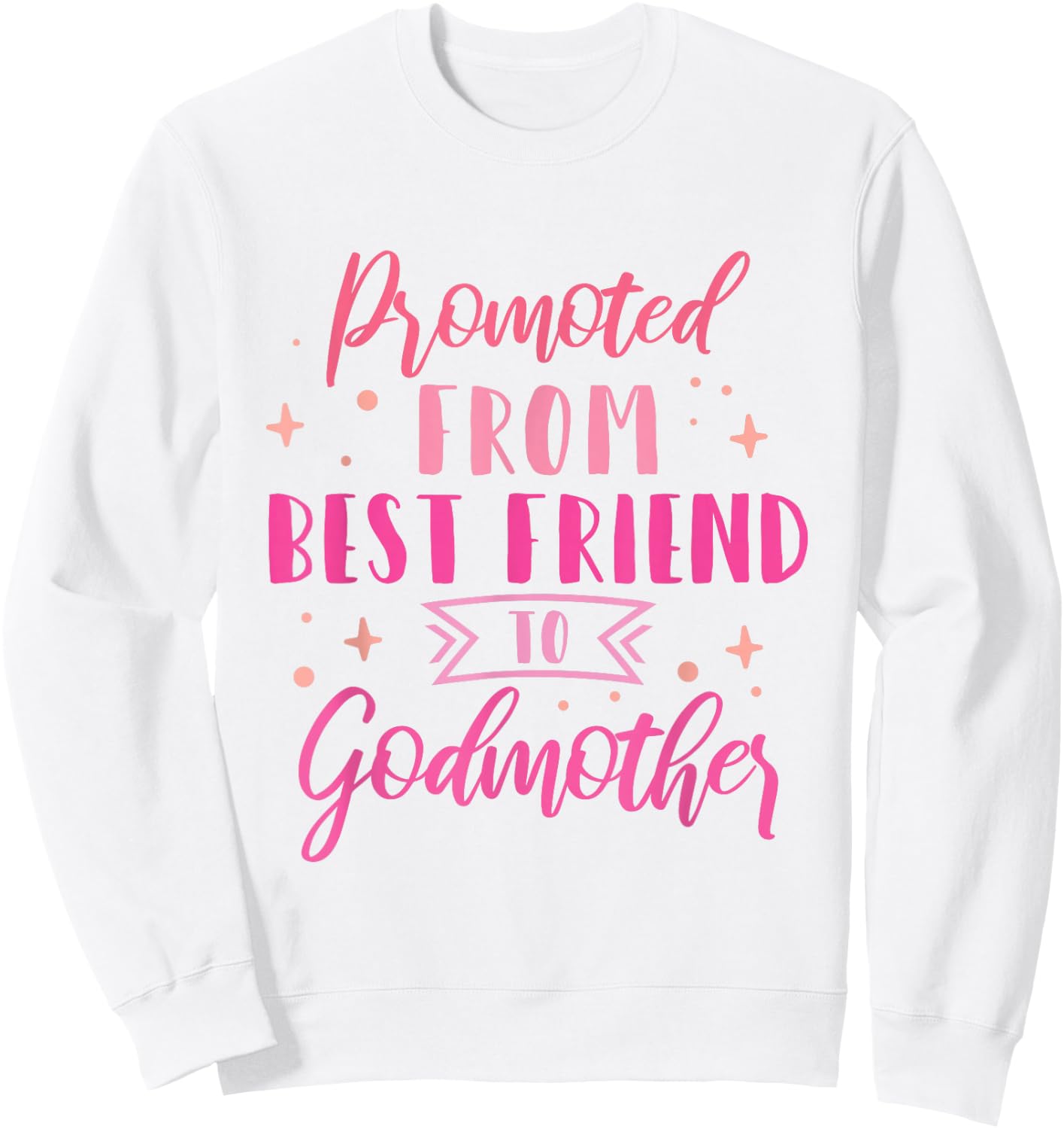 Best Friend Godmother Promoted from Best Friend to Godmother Sweatshirt - Sweatshirt | White