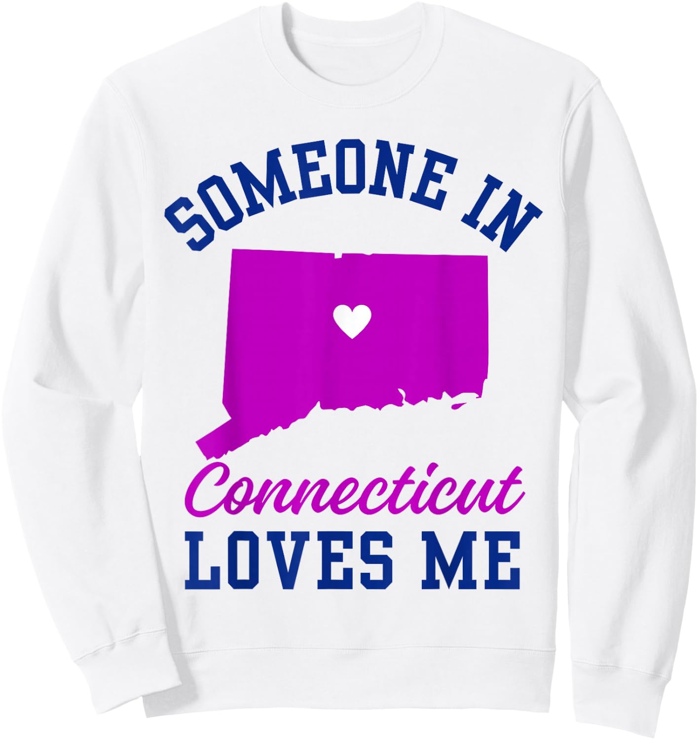 Someone in Connecticut Loves me, Connecticut Affection from Sweatshirt - Sweatshirt | White