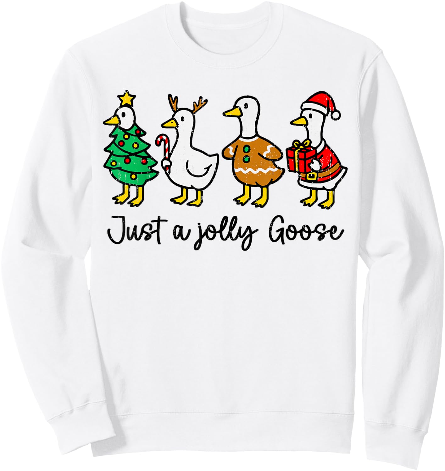 Just a Jolly Cute Goose Funny Christmas Holiday Goosemas Sweatshirt - Sweatshirt | White