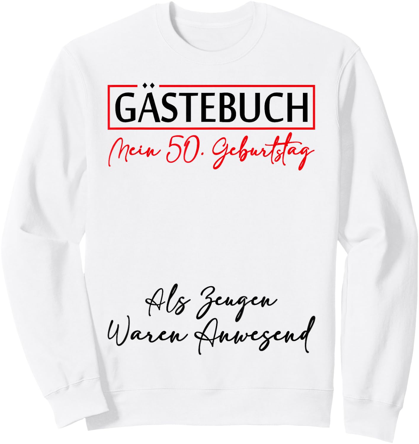 Guest Book My 50th Birthday Guest List Signature , White Sweatshirt - Sweatshirt | White