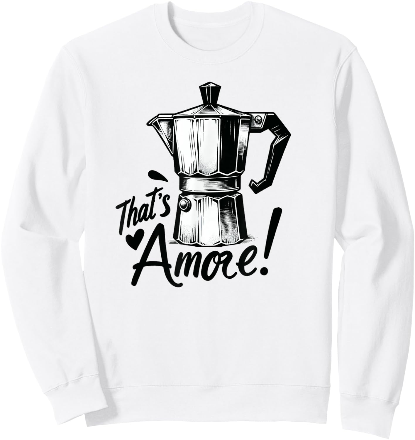 Funny Retro That's Moka Italian Coffee Pot Espresso Amore Sweatshirt - Sweatshirt | White