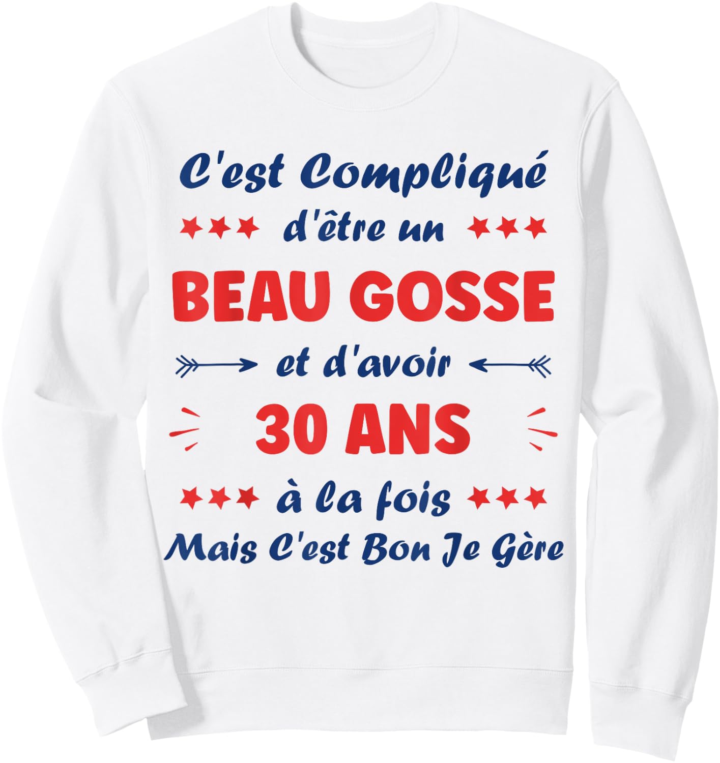 Beau Gosse 30 Years Funny Man Birthday 30 Years Sweatshirt - Sweatshirt | White