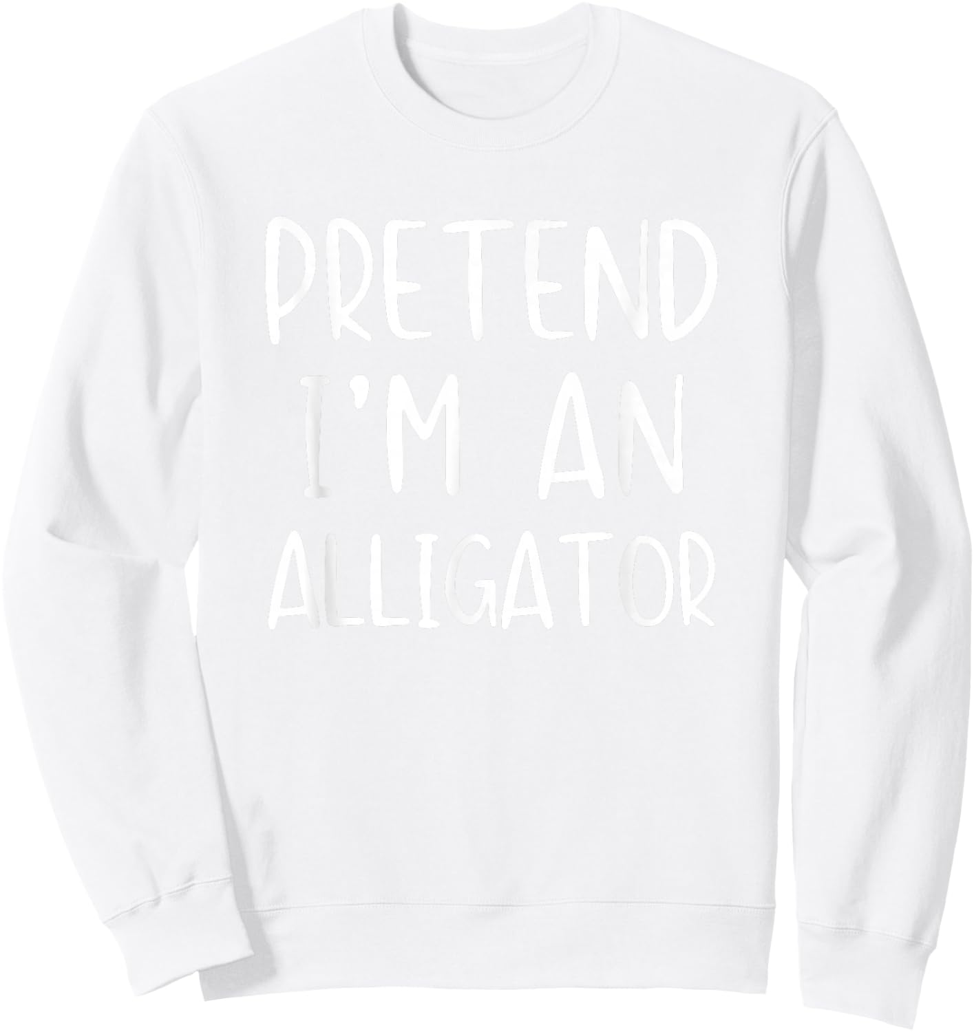 Pretend I'm An Alligator Costume Halloween Simple Adult Kid Sweatshirt - Sweatshirt | White