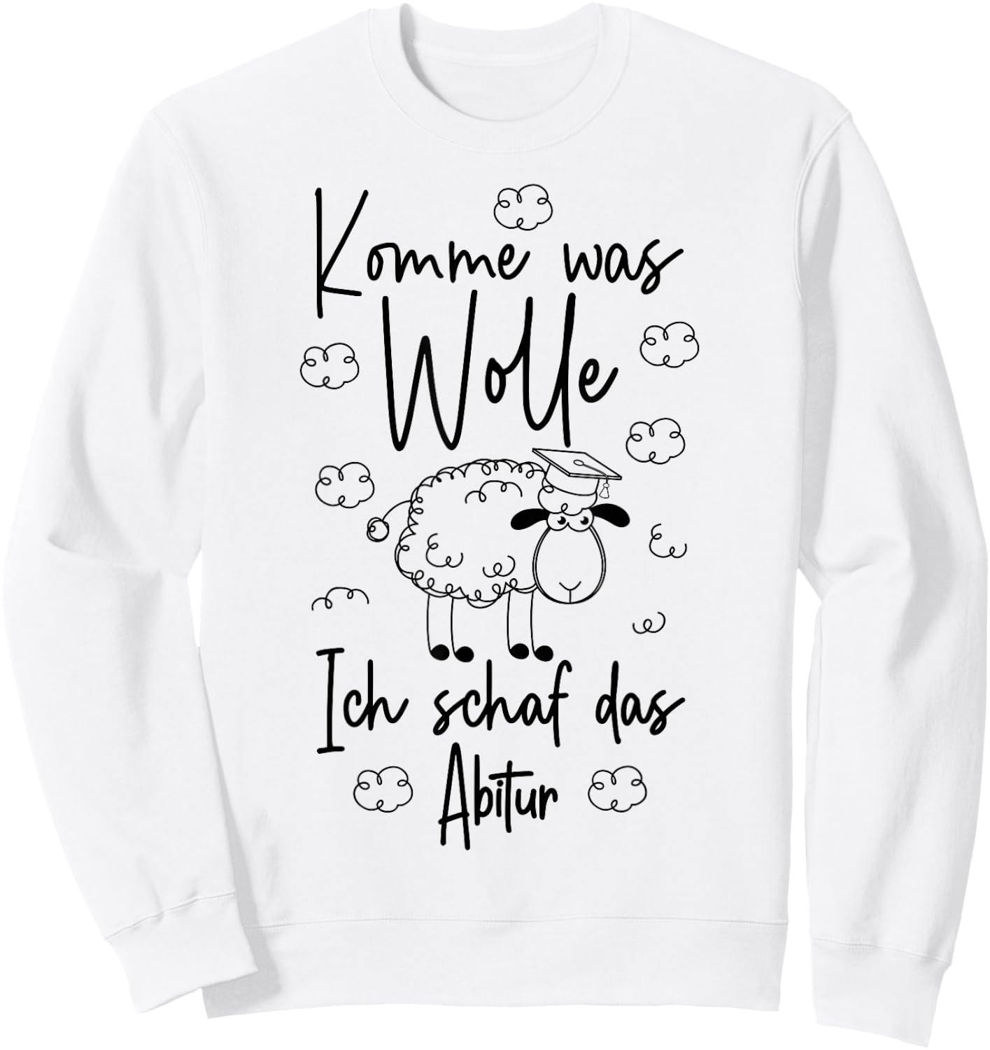 Abschluss Abi 2026 Komme was wolle Ich schaf das Abitur 2026 Sweatshirt - Sweatshirt | White