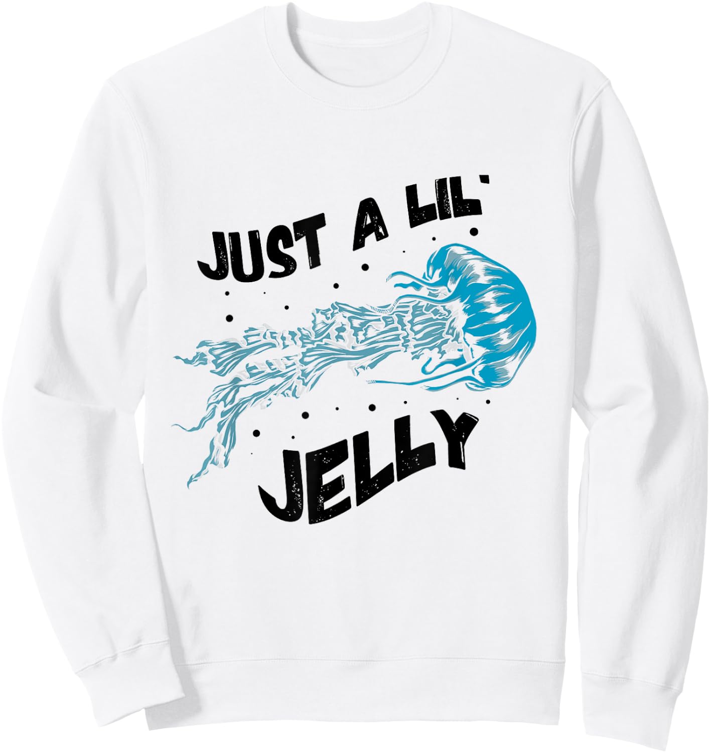 Jellyfish Just A Little Jelly Marine Biology Ocean Animal Sweatshirt - Sweatshirt | White