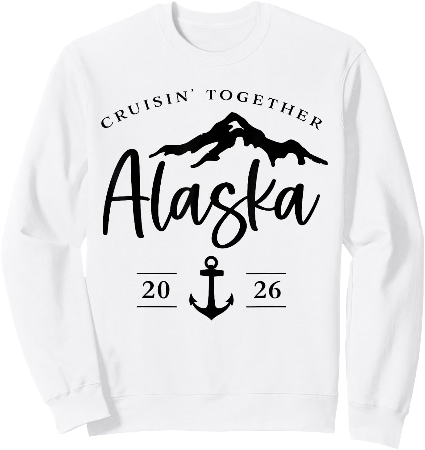 Alaska Cruise 2026 Making Memories Together Vacation Trip Sweatshirt - Sweatshirt | White