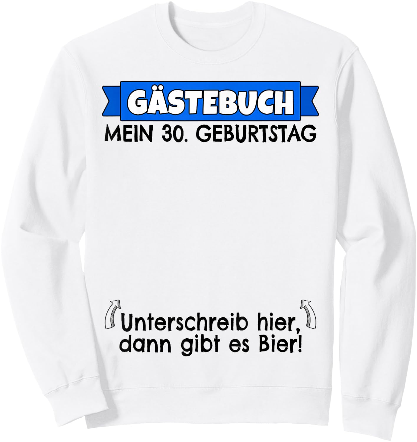 30th Birthday Man Guest Book | 30th 30th Birthday Funny , White, s Sweatshirt - Sweatshirt | White