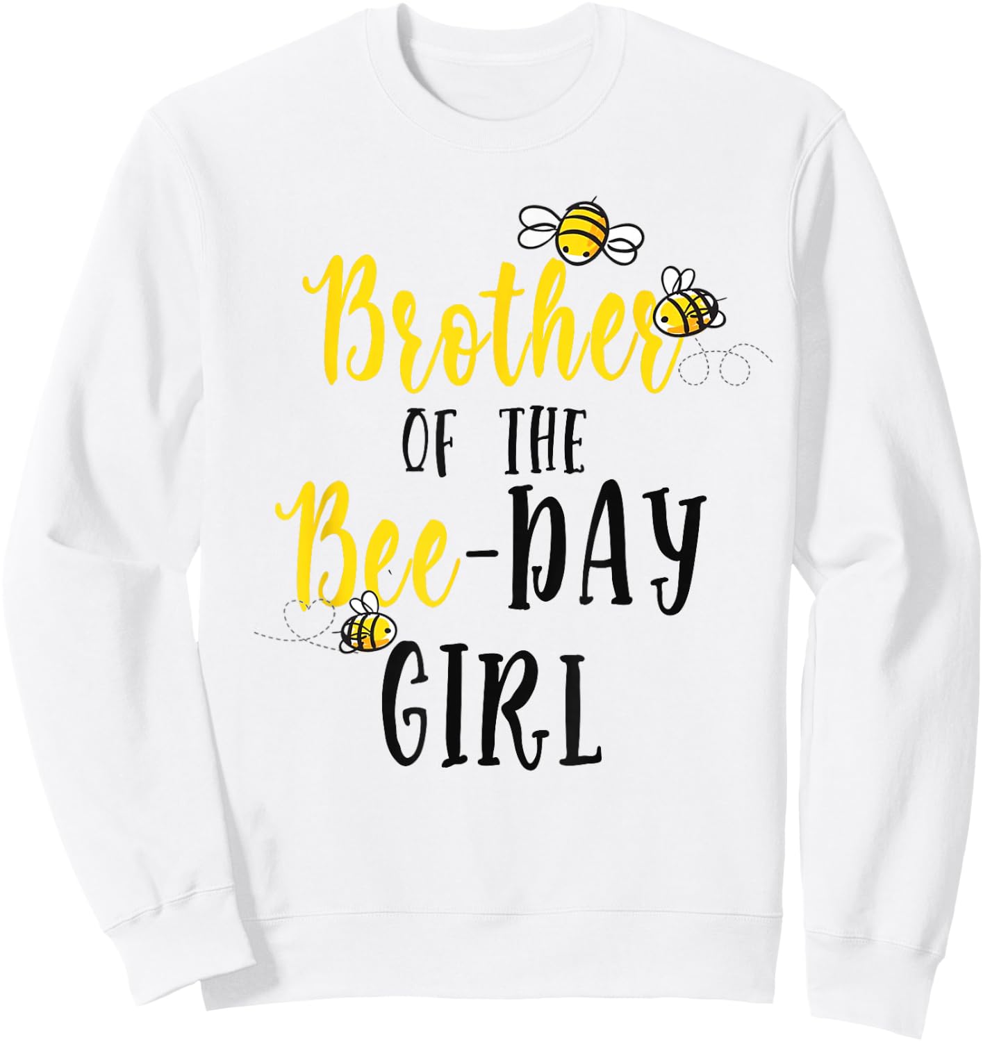 Brother of The Bee Day Girl Shirt Bee Birthday Matching Bro Sweatshirt - Sweatshirt | White