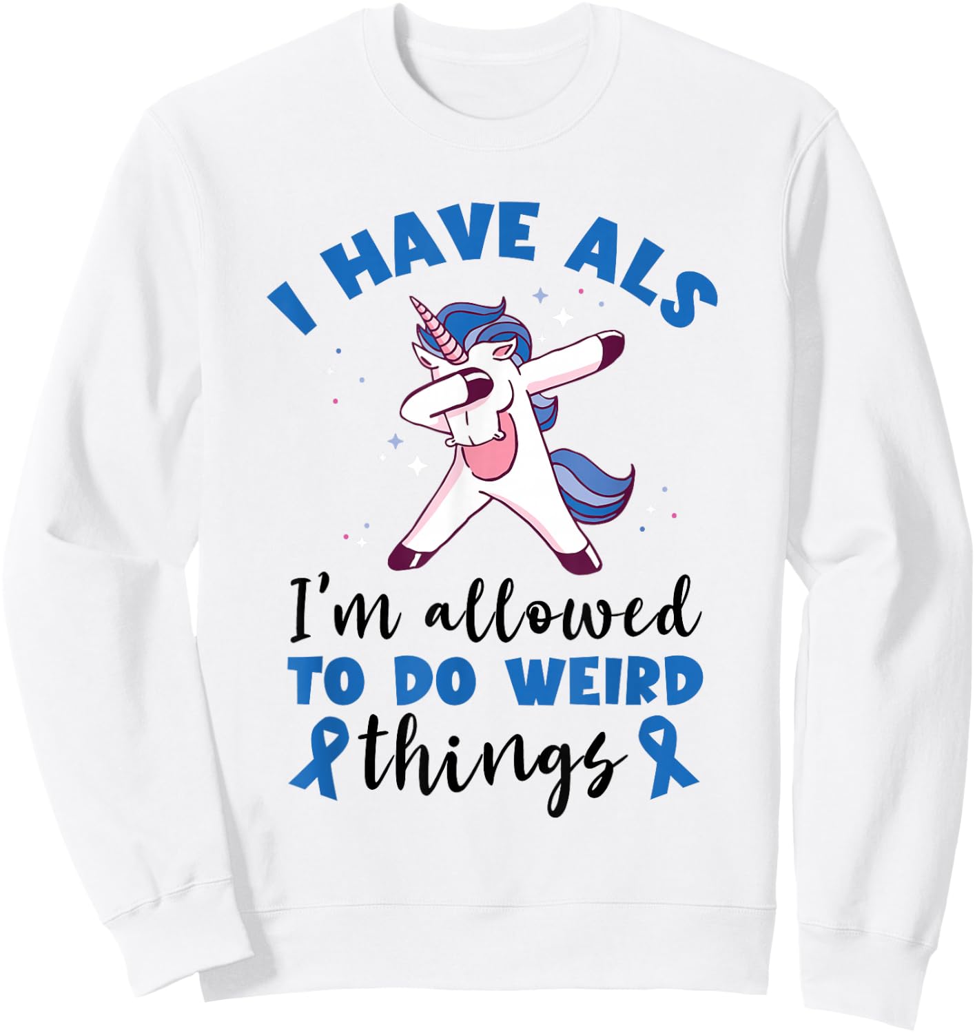 ALS Awareness Blue Ribbon Dabbing Unicorn Weird Things Sweatshirt - Sweatshirt | White