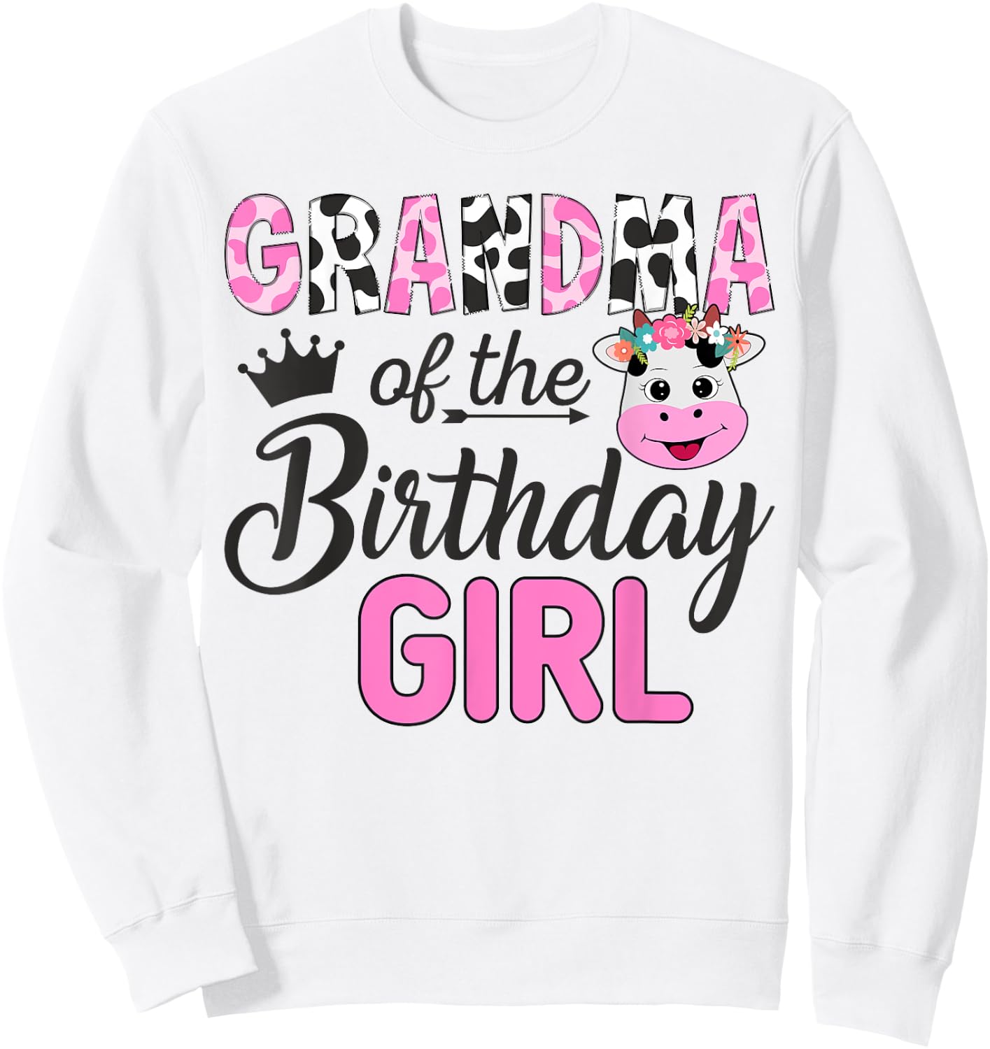 Grandma of The Birthday Girl Farm Cow 1 St Birthday Girl Sweatshirt - Sweatshirt | White